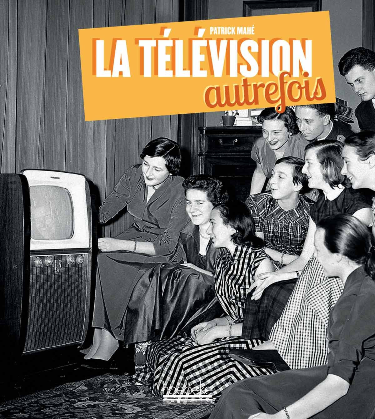 La télévision autrefois 9782842304997