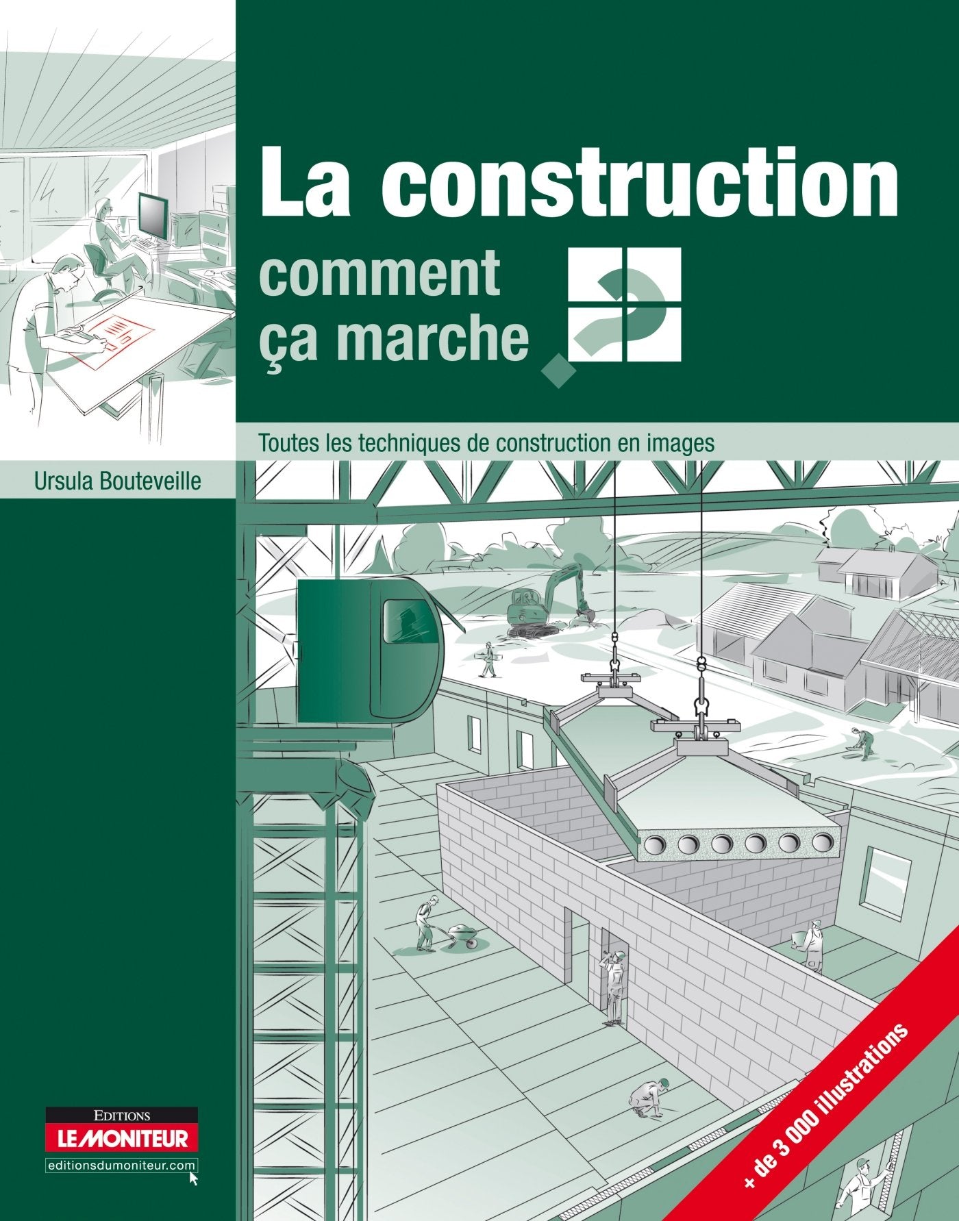 La construction, comment ça marche ?: Toutes les techniques de construction en images 9782281115628