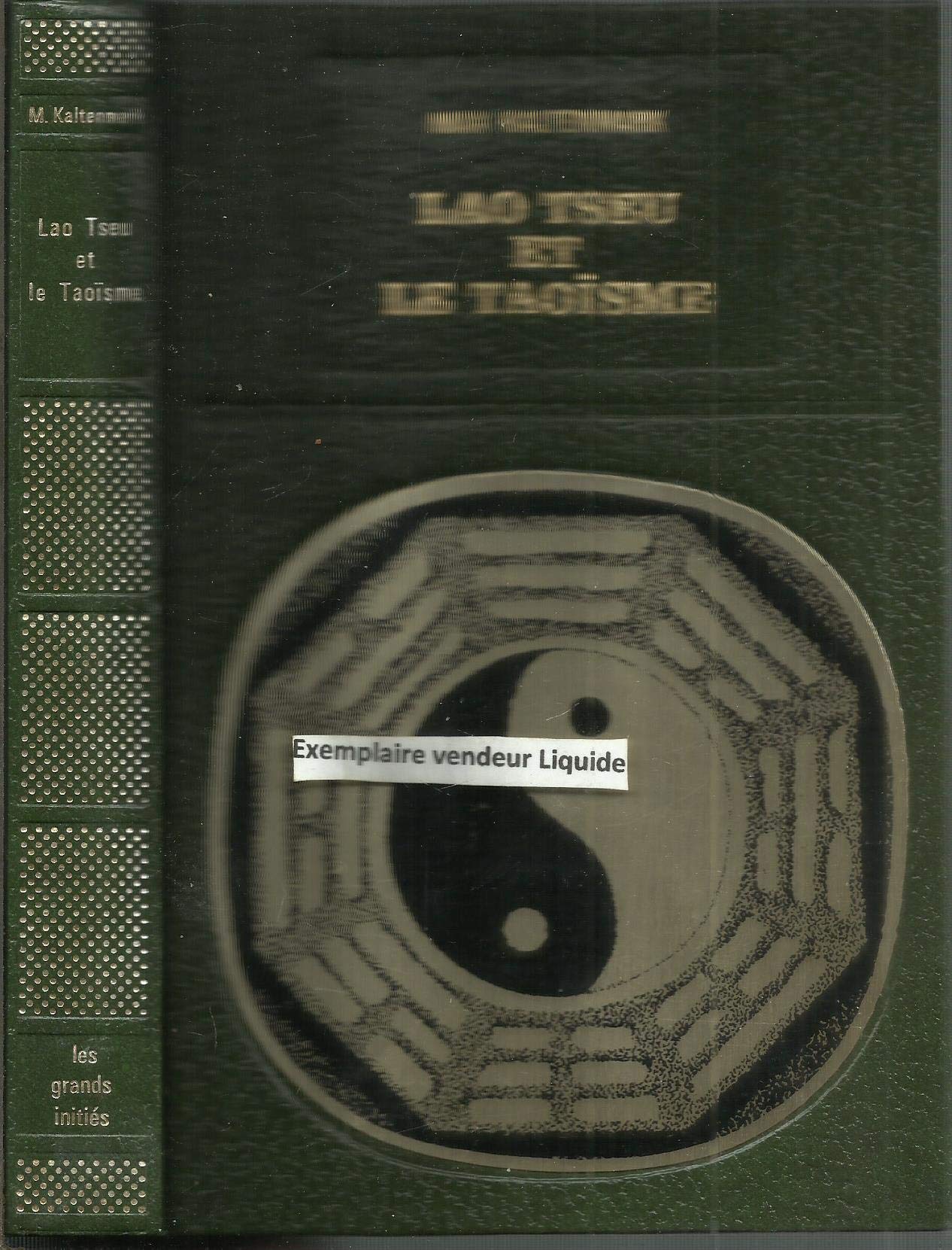 Lao tseu et le taoisme suivi du tao-tö-king de lao tseu - editions robert laffont coll. les grands initiés paris 1974 -