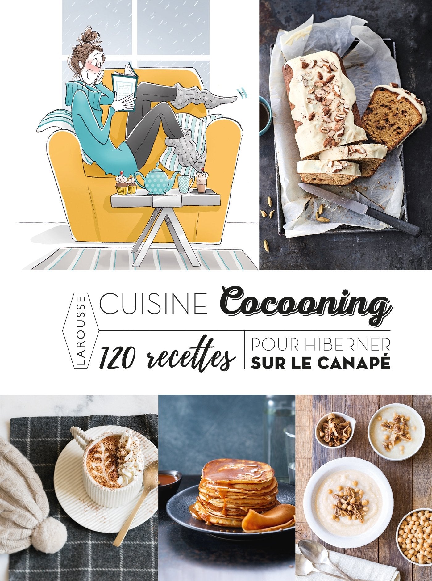 Cuisine cocooning 120 recettes pour hiberner sur le canapé 9782035950130