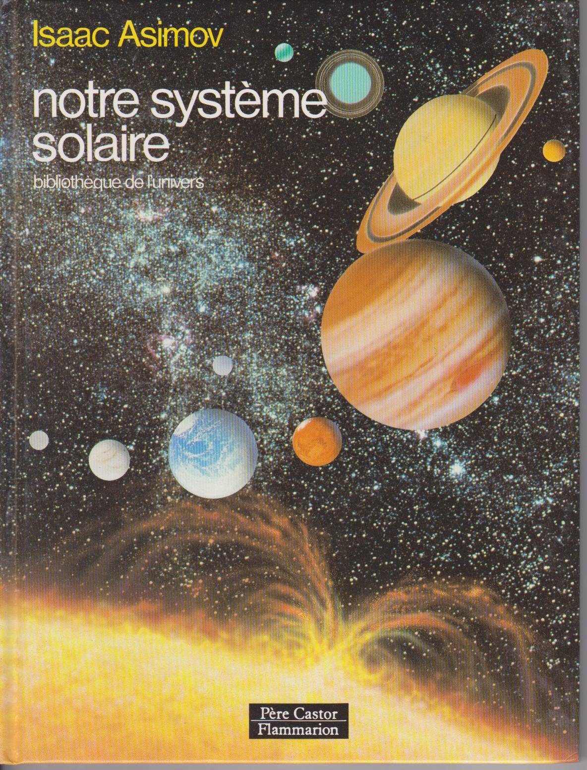 Notre systeme solaire: BIBLIOTHEQUE DE L'UNIVERS 9782081614550
