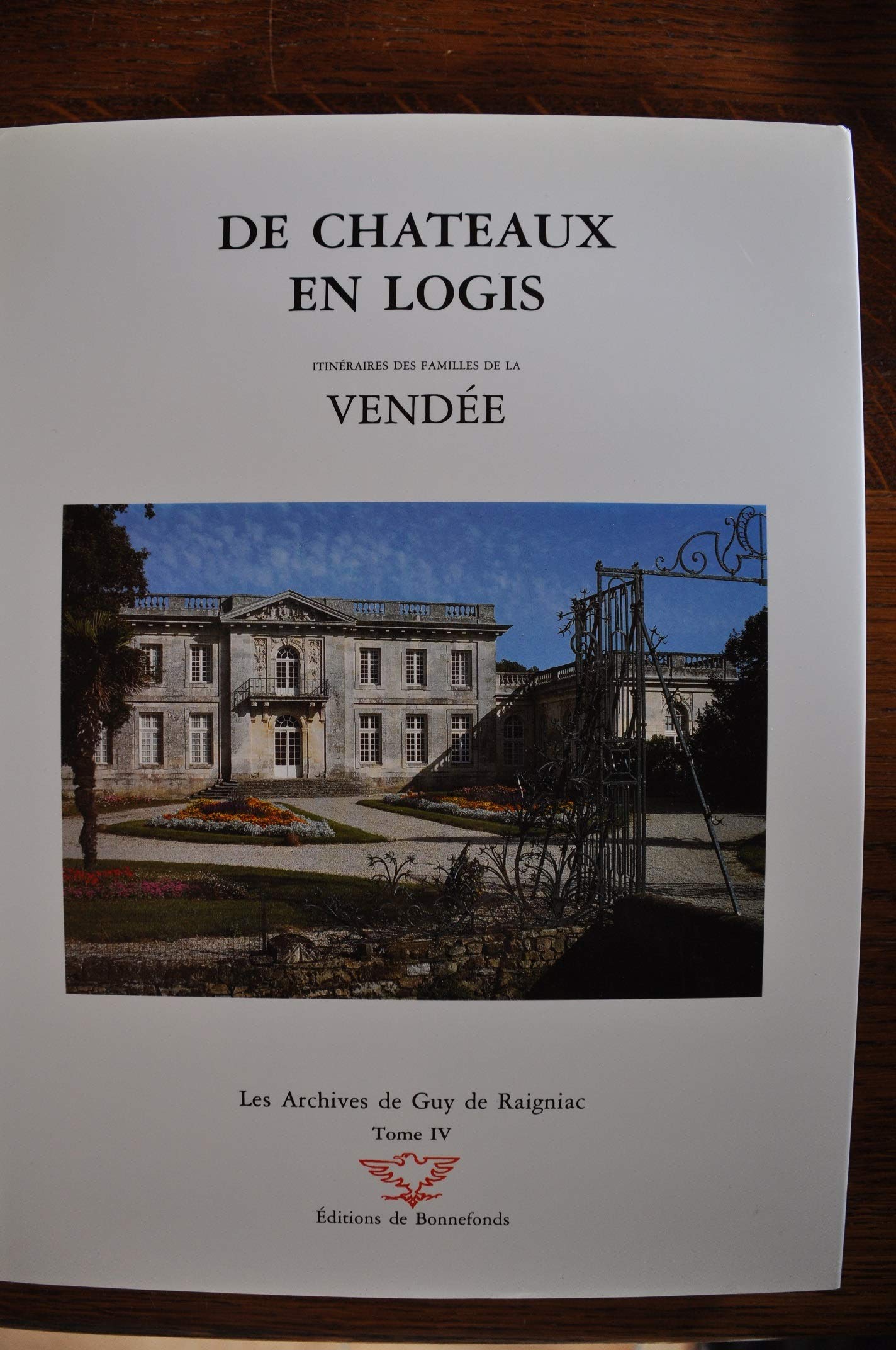 de châteaux en logis itinéraires des familles de la Vendée tome IV