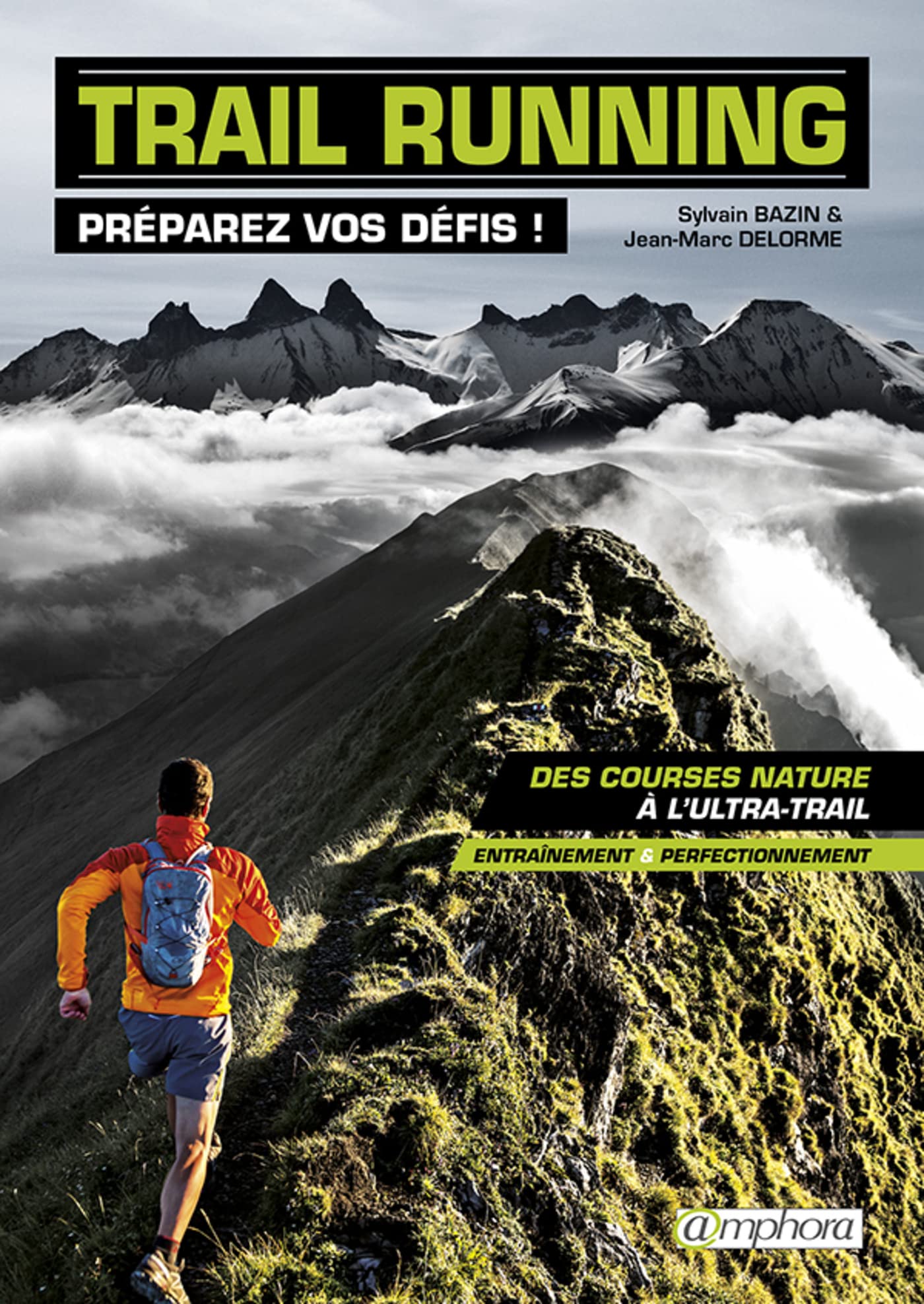 Trail running - Préparez vos défis !: Des courses nature à l'ultra-trail : entraînement et perfectionnement 9782851809186