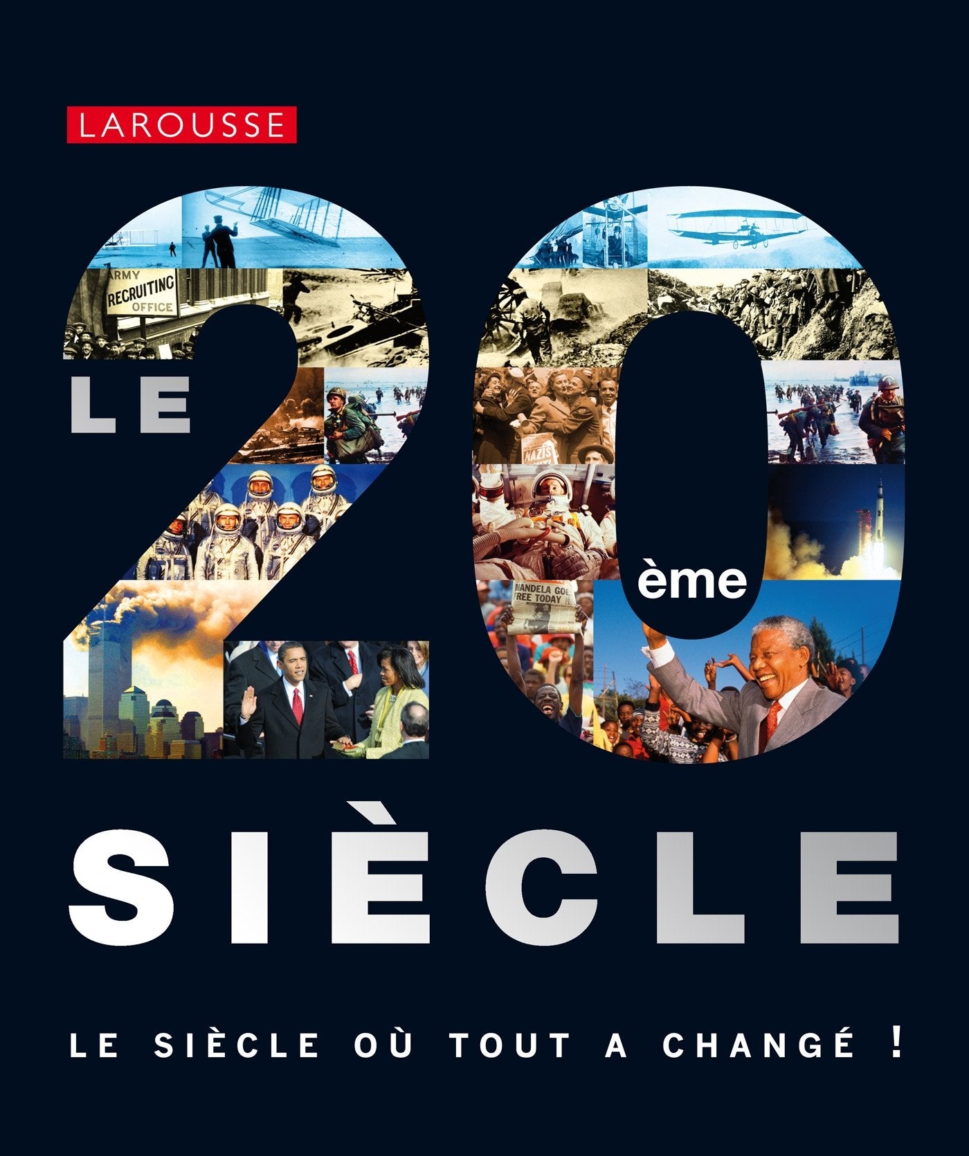 Le XXe siècle - Le siècle où tout a changé ! 9782035889836