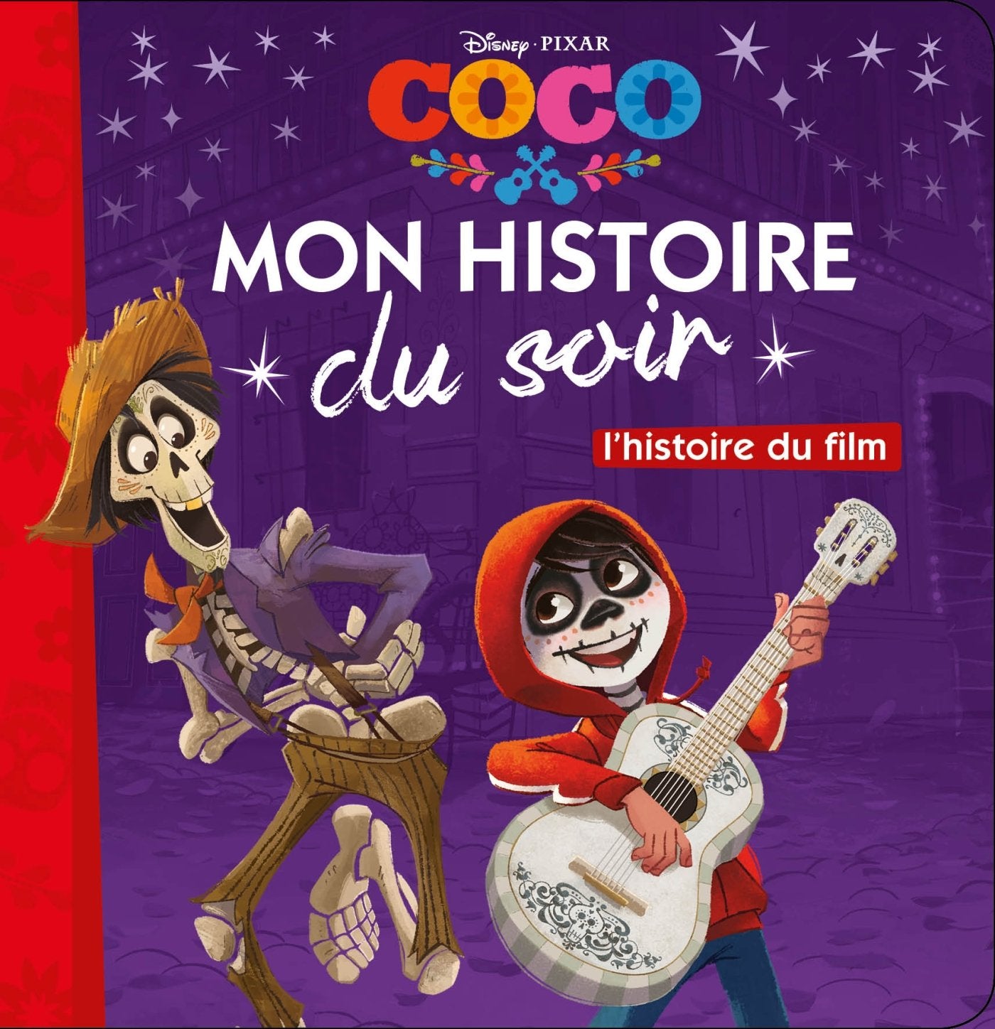COCO - Mon Histoire du Soir - L'histoire du film - Disney Pixar: . 9782017051510