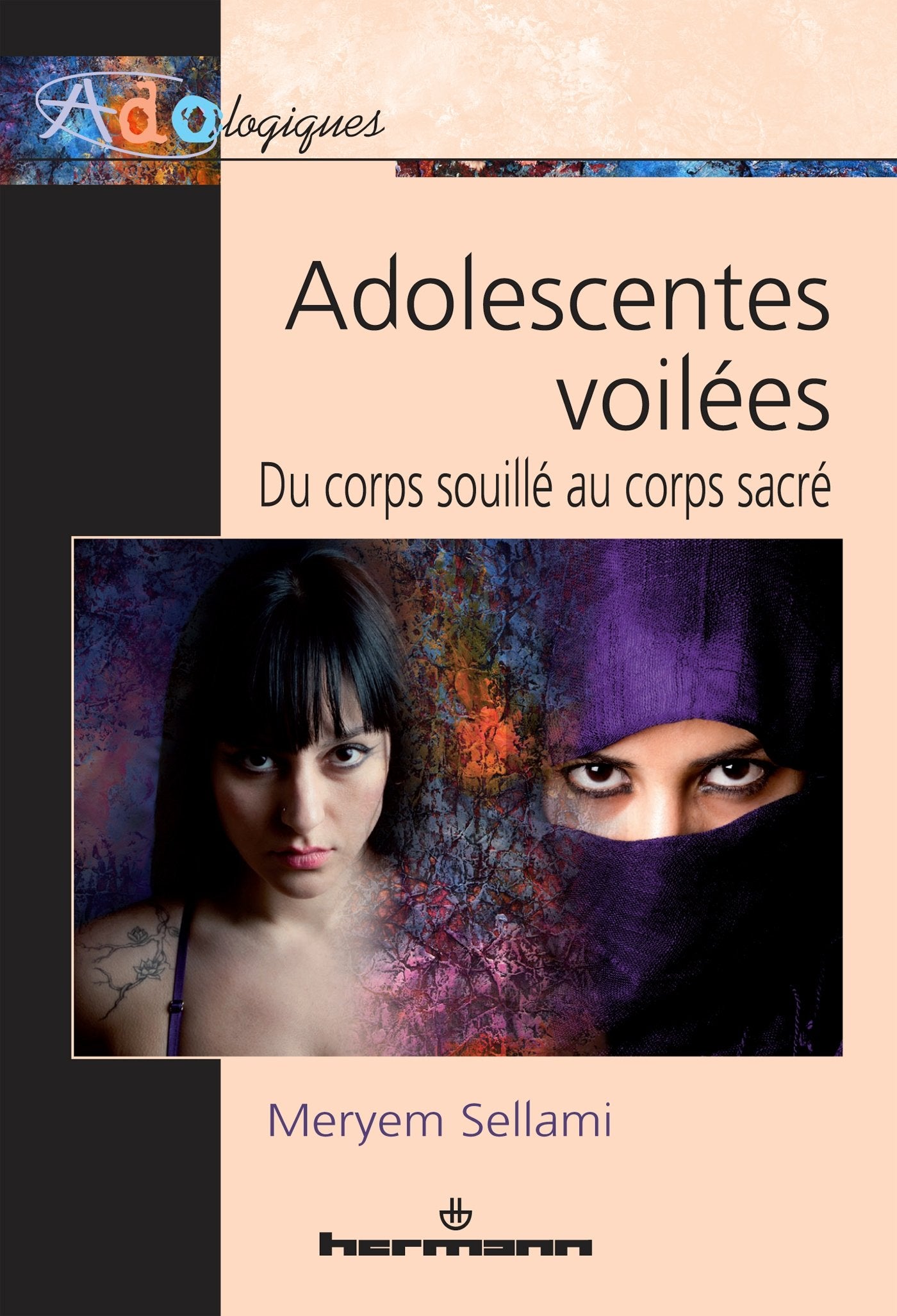 Adolescentes voilées: Du corps souillé au corps sacré 9782705673116