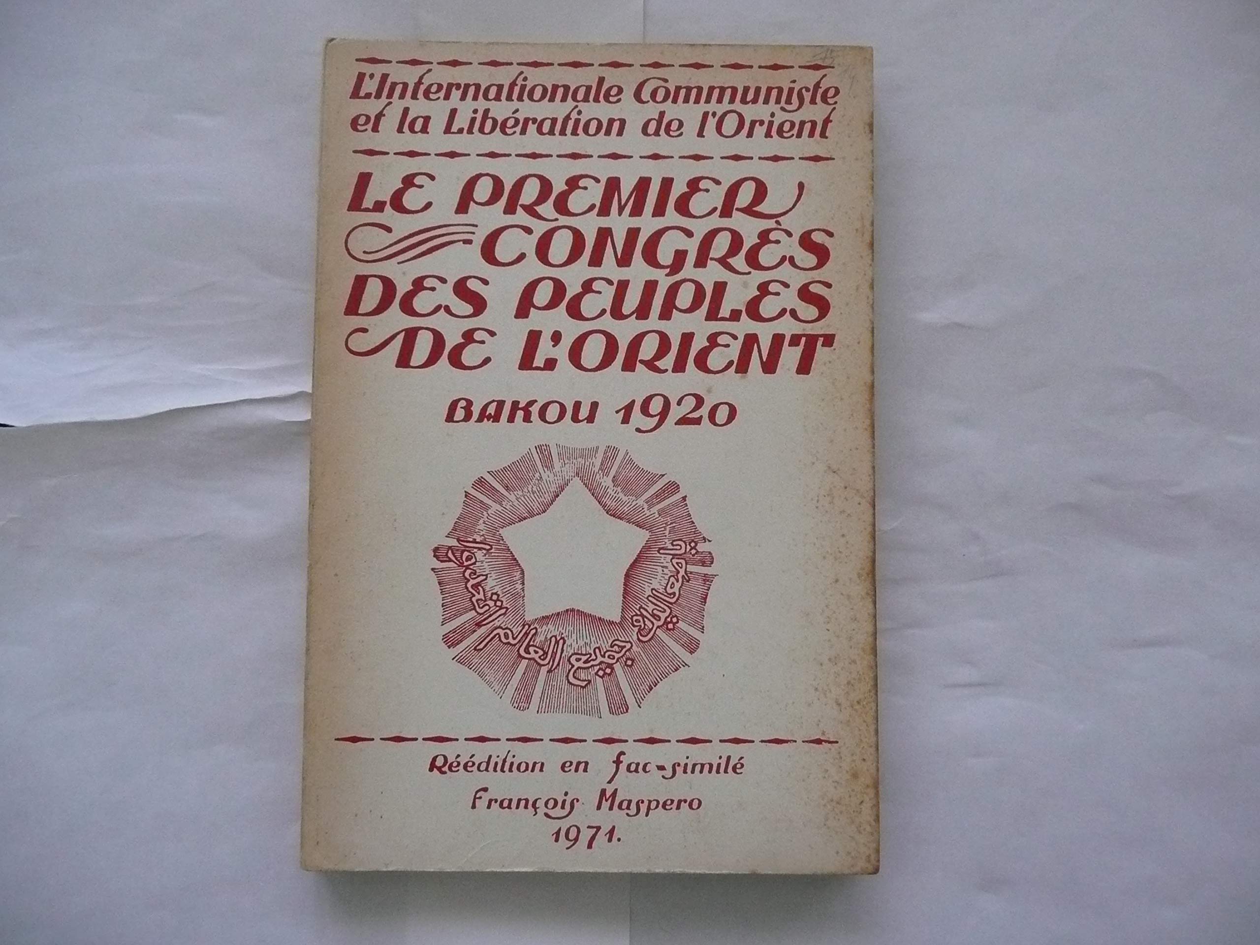 Le premier congrès des peuples de l'Orient, Bakou 1920 9782955816806