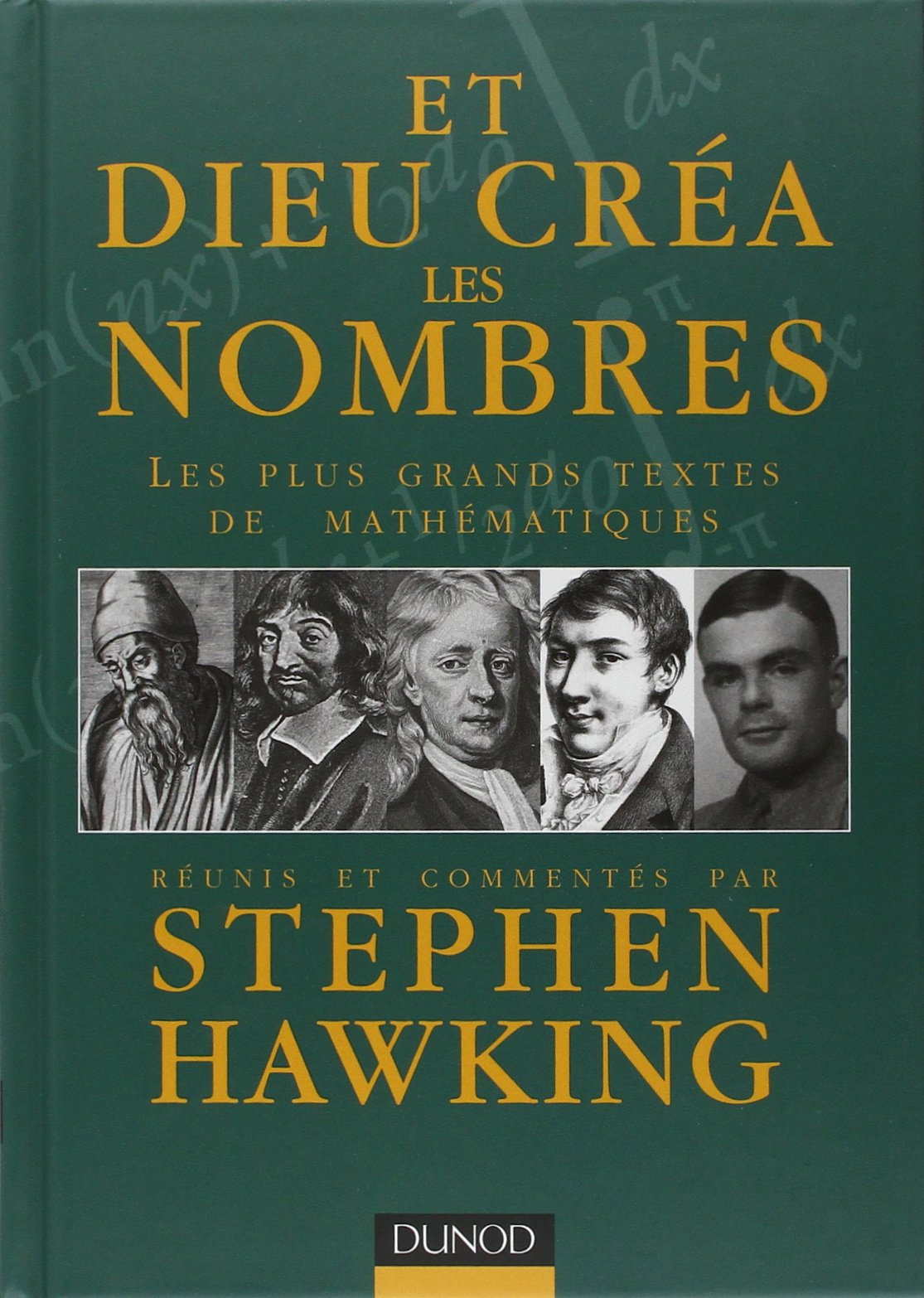 Et Dieu créa les nombres: Les plus grands textes de mathématiques réunis et commentés 9782100075980