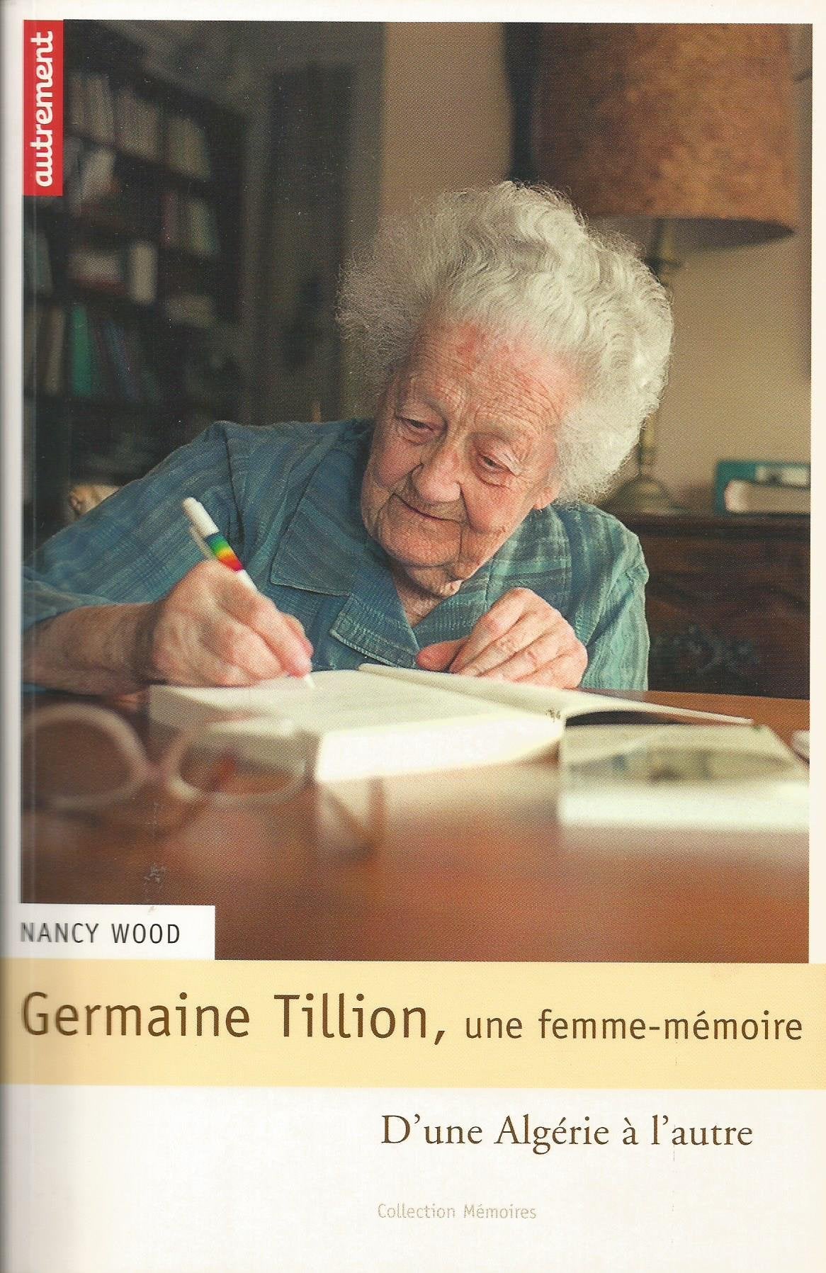 Germaine Tillion, une femme-mémoire : D'une Algérie à l'autre 9782746703186
