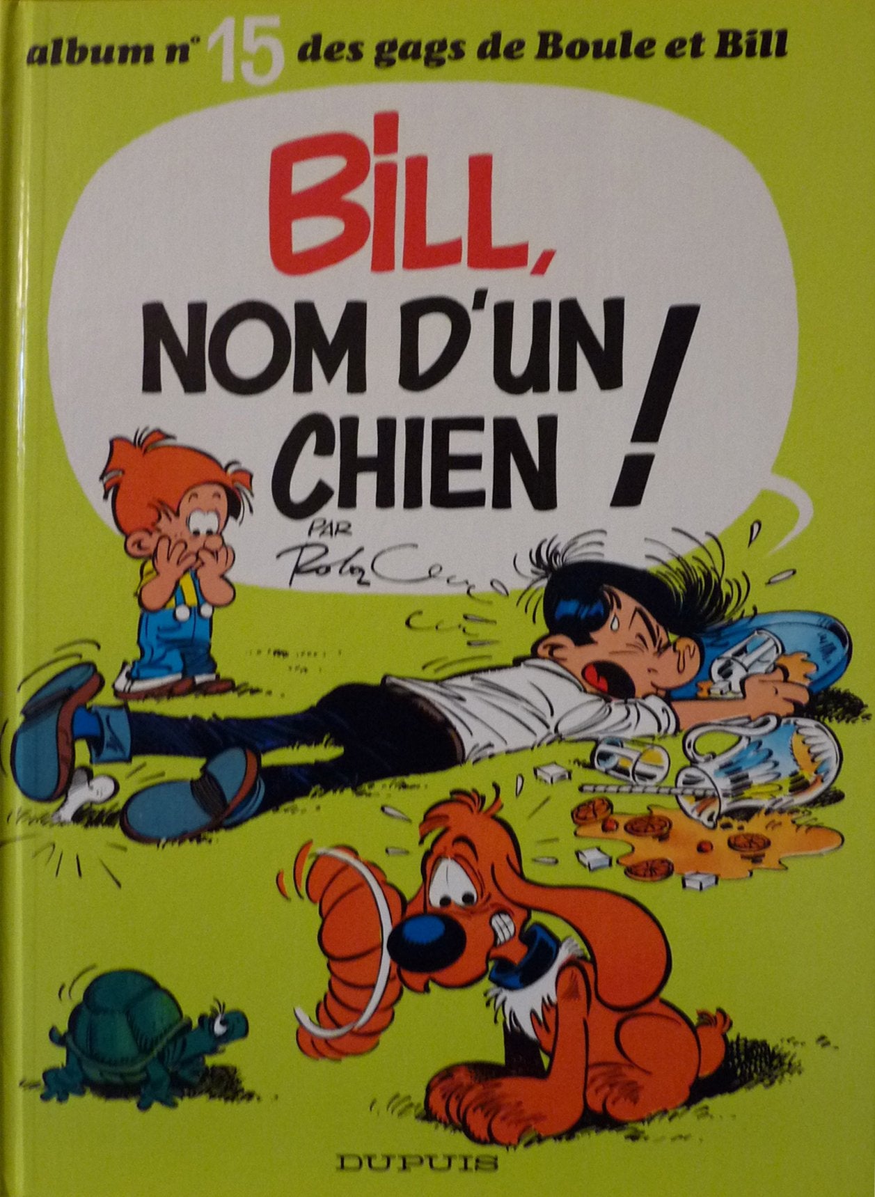 Boule & Bill Tome 15 : Bill, Nom D'Un Chien ! 9782800106076
