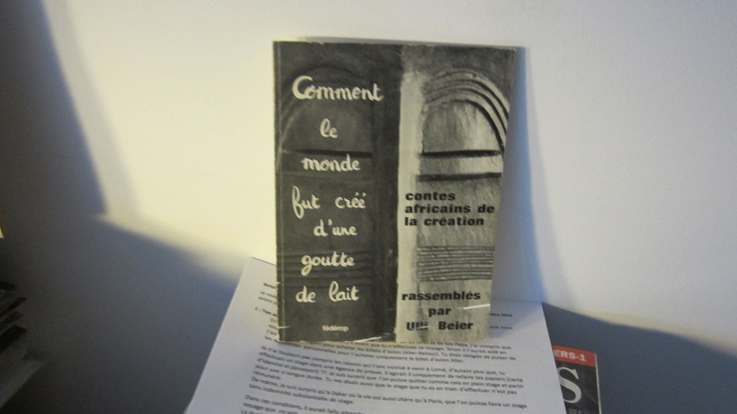 Comment le monde fut créé d'une goutte de lait : Contes africains de la creation 9782857920564