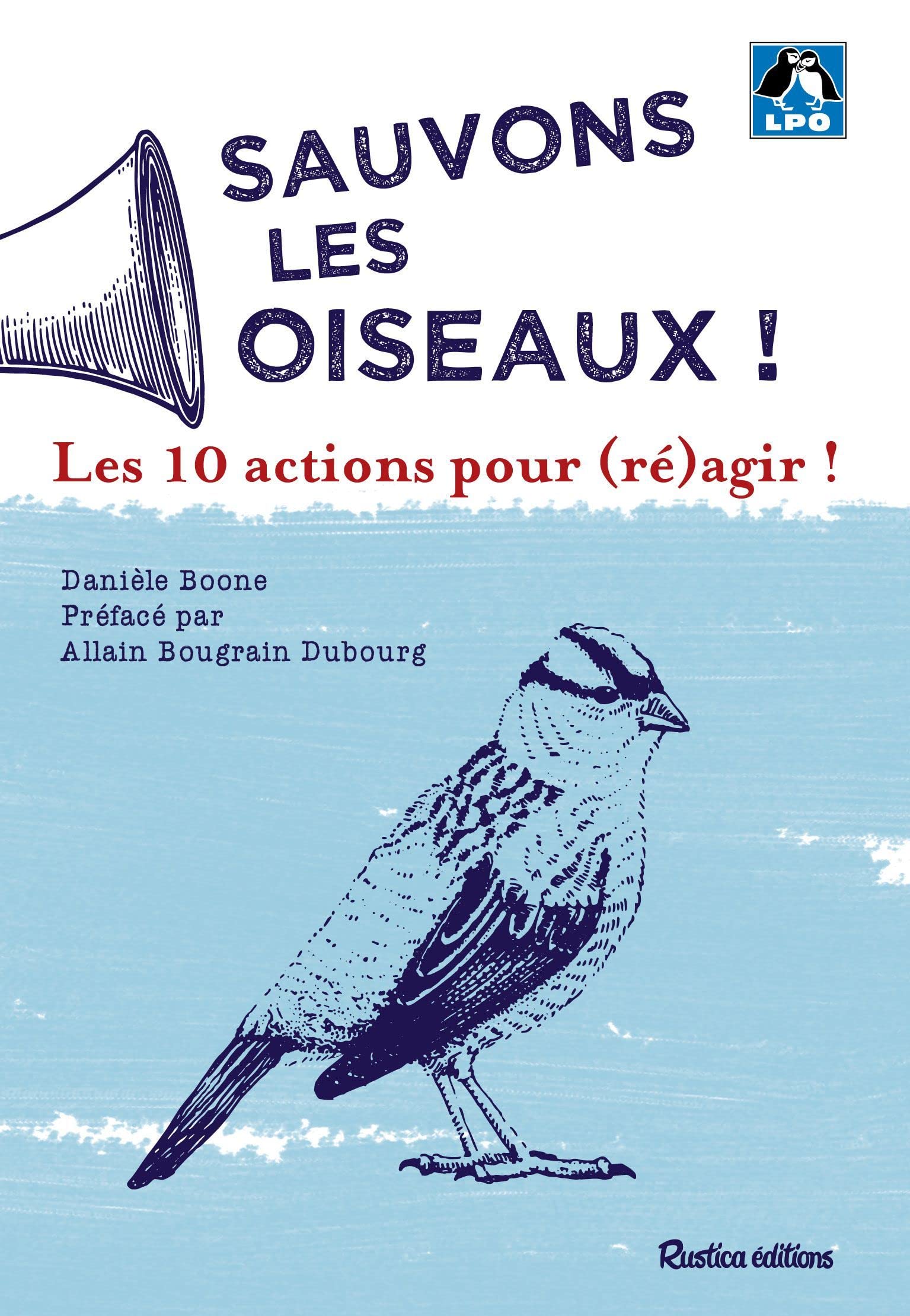 Sauvons les oiseaux ! Les 10 actions pour (ré)agir ! 9782815312998
