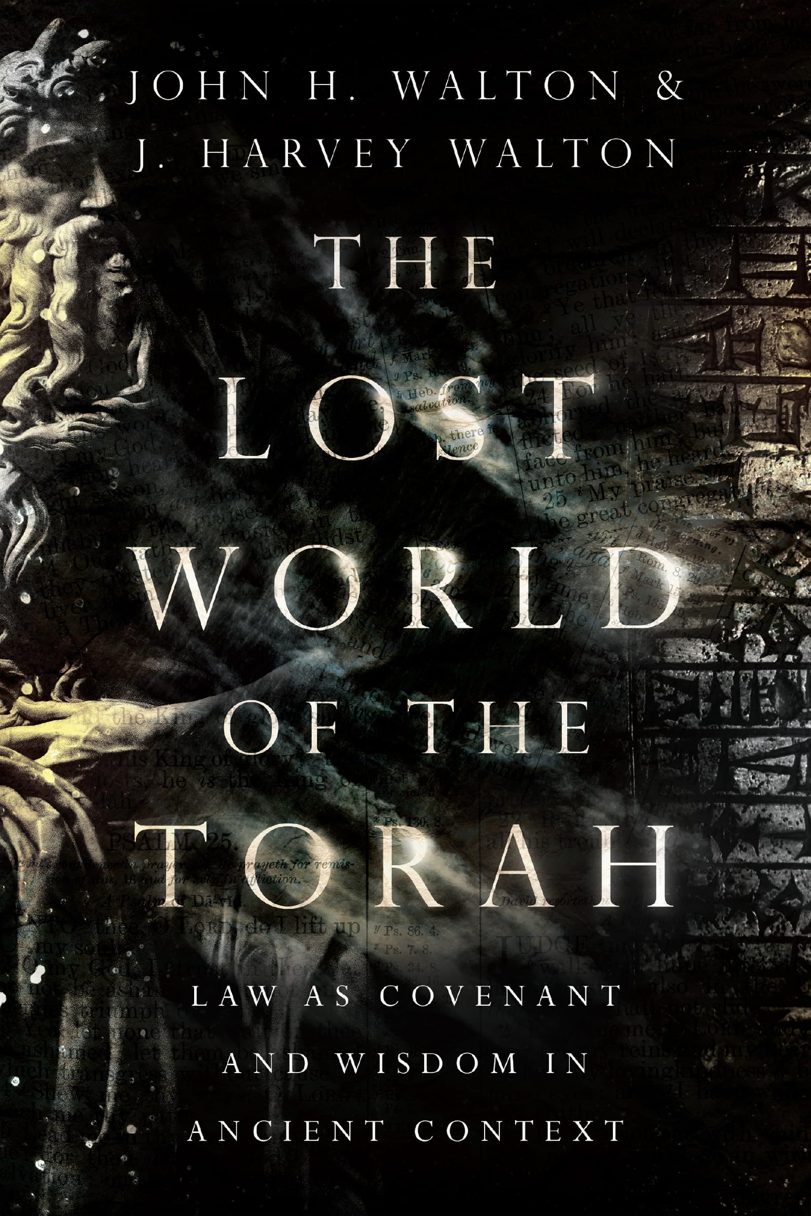 The Lost World of the Torah: Law As Covenant and Wisdom in Ancient Context 9780830852413