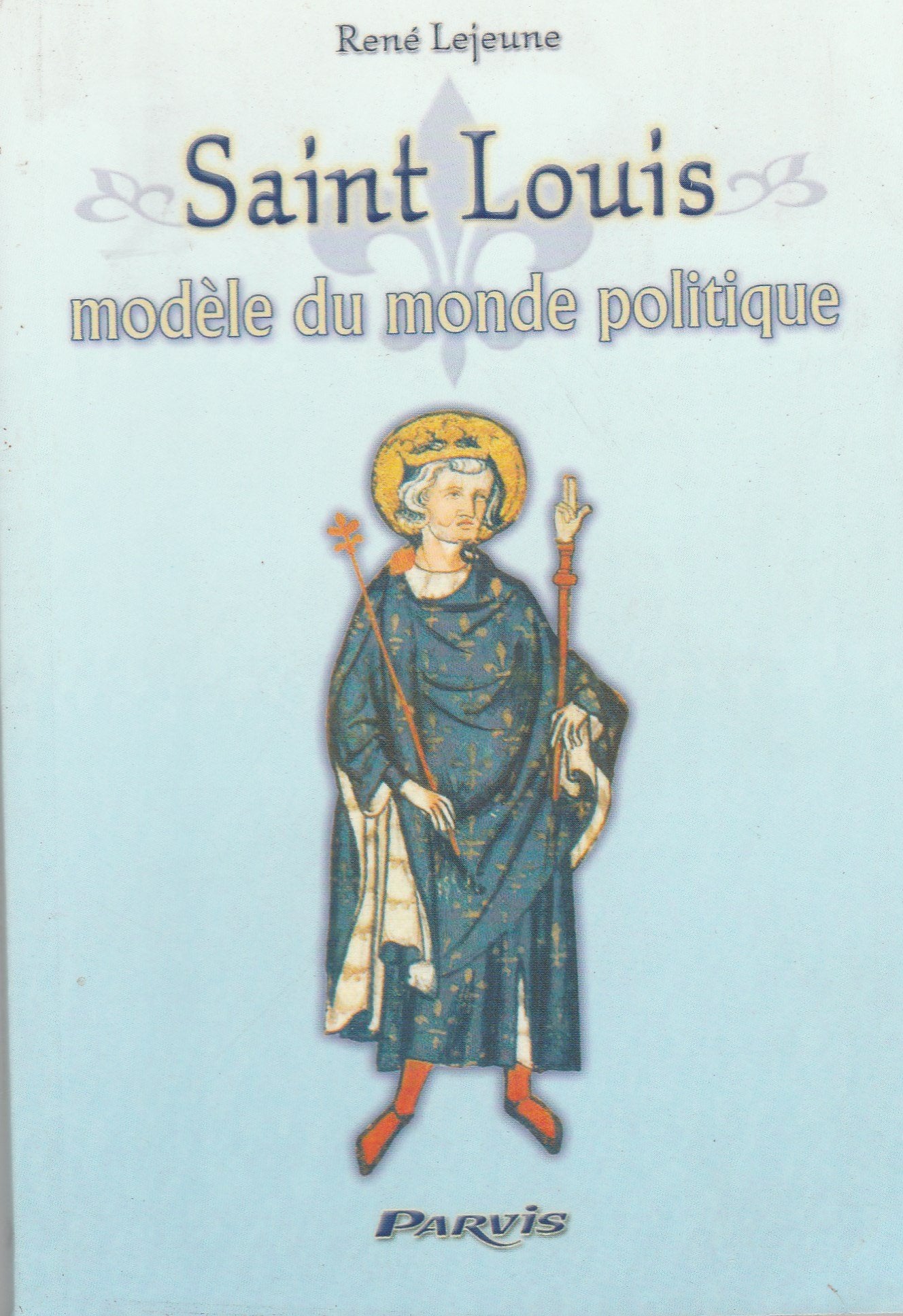 Saint Louis modèle du monde politique 9782880221898