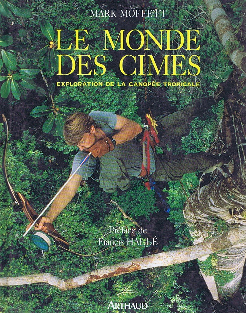 Le monde des cimes : exploration de la canopée tropicale 9782700310672