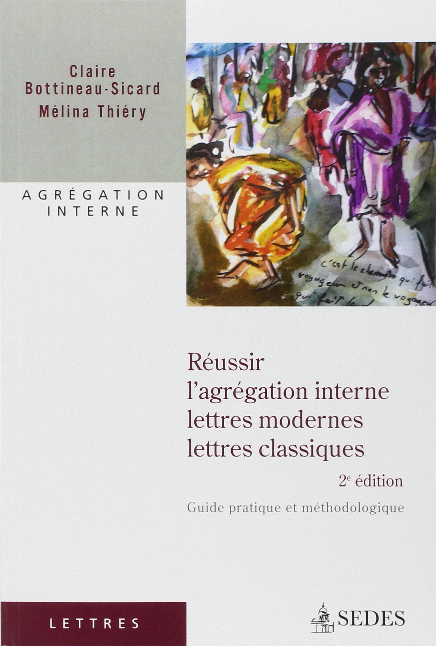 Réussir l'Agregation Interne : Lettres Modernes et Classiques - Guide pratique et méthodologique 9782301000255