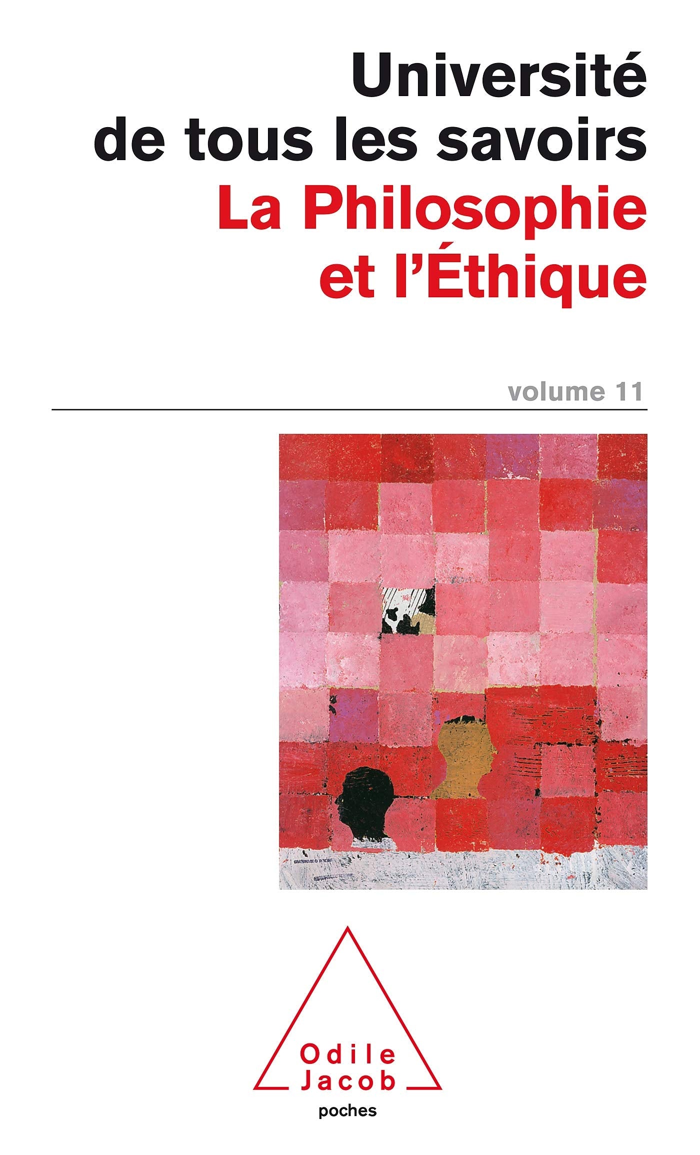 Université de tous les savoirs, volume 11 : La Philosophie et l'Ethique 9782738110954