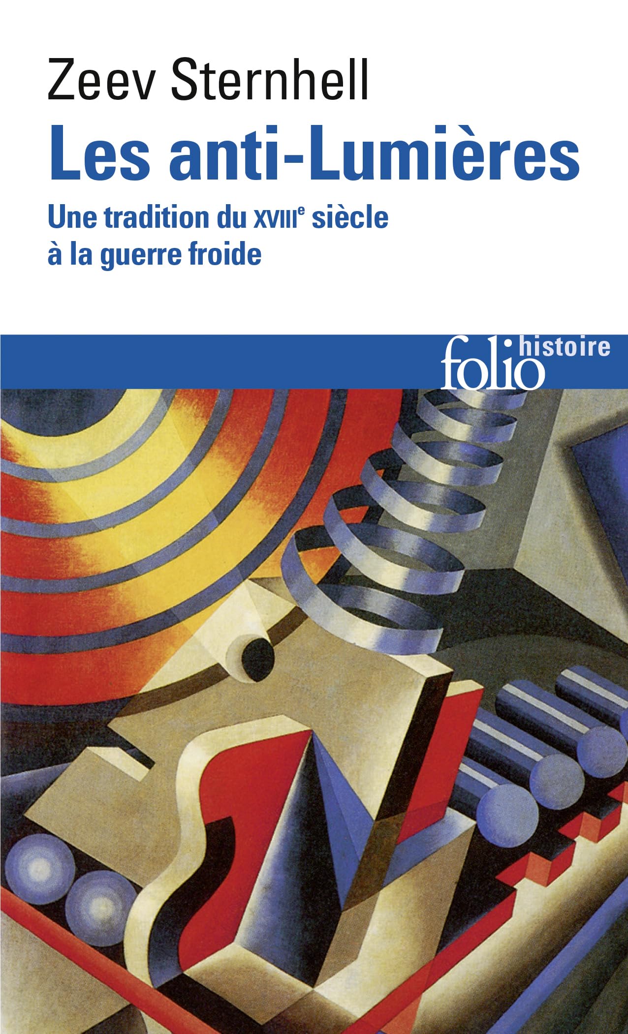 Les anti-Lumières: Une tradition du XVIIIᵉ siècle à la guerre froide 9782070318186