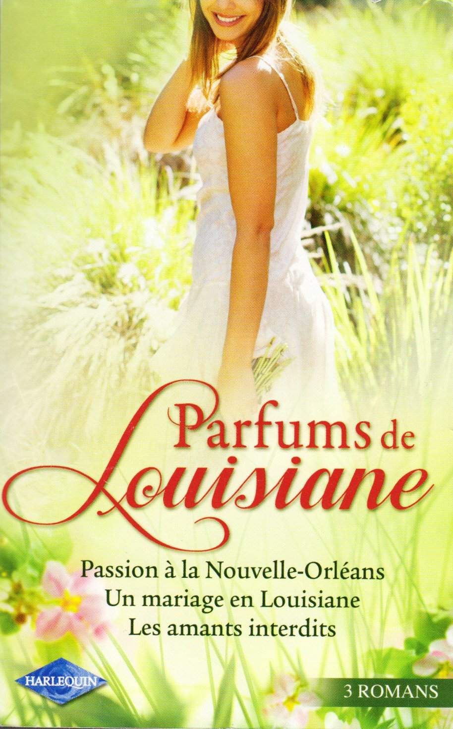 Passion à la Nouvelle-Orléans ; Un mariage en Louisiane ; Les amants interdits 9782280255189
