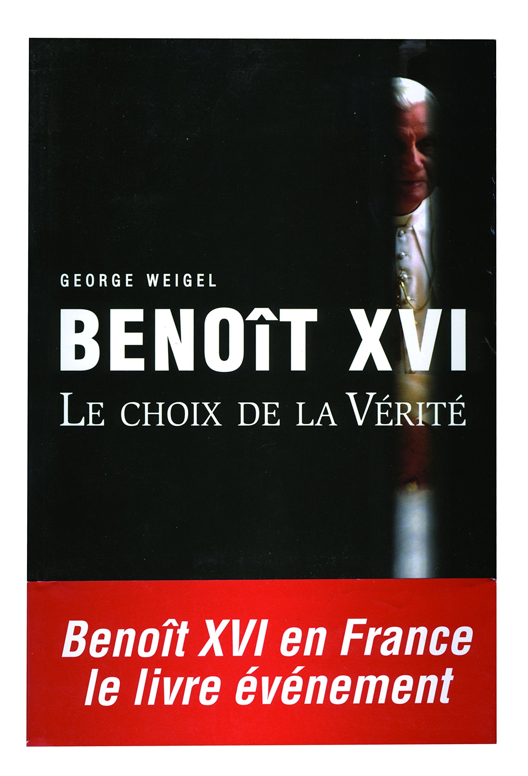 Benoît XVI - Le choix de la vérité 9782916350240