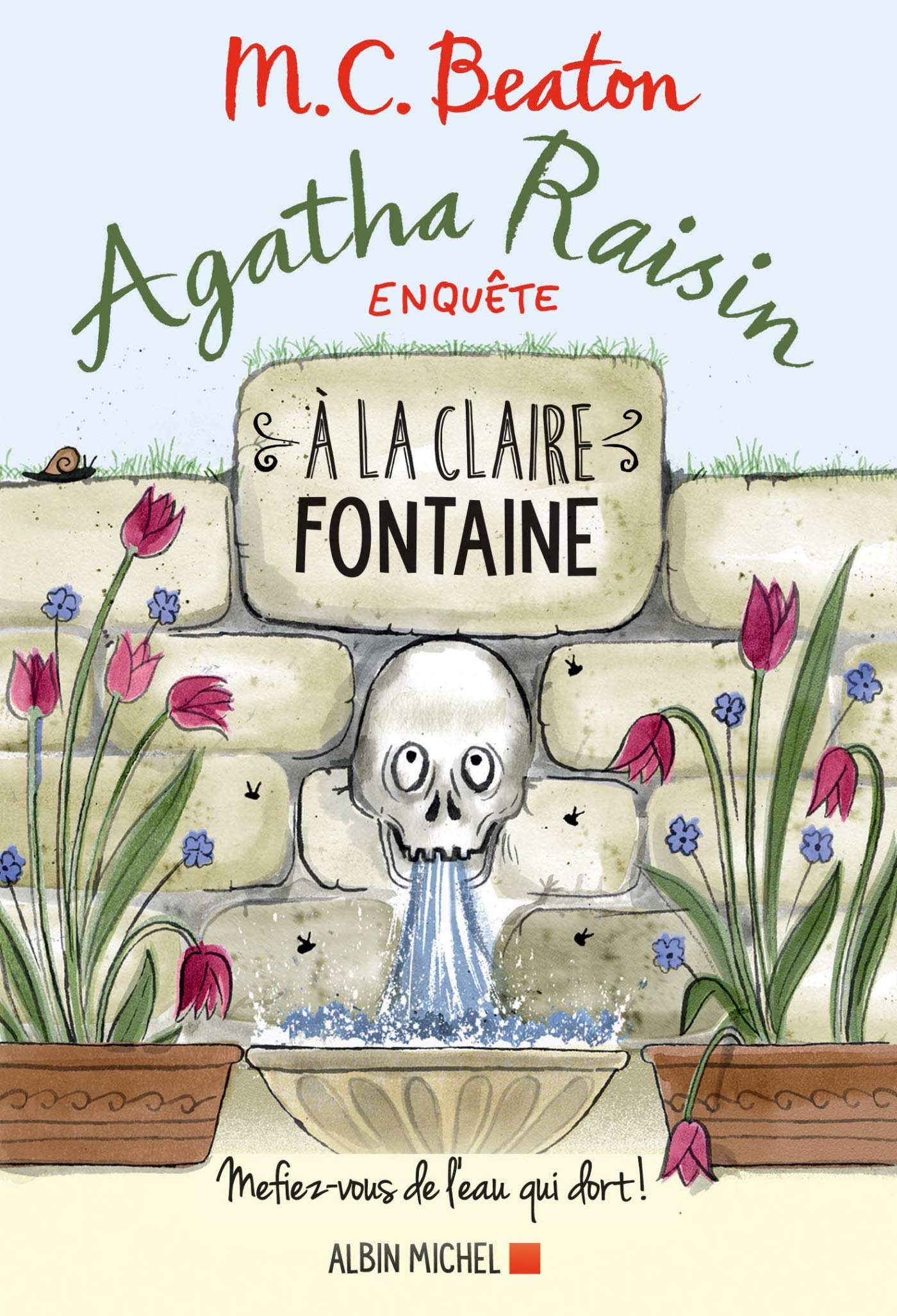 Agatha Raisin enquête 7 - A la claire fontaine: Mefiez-vous de l'eau qui dort ! 9782226329981