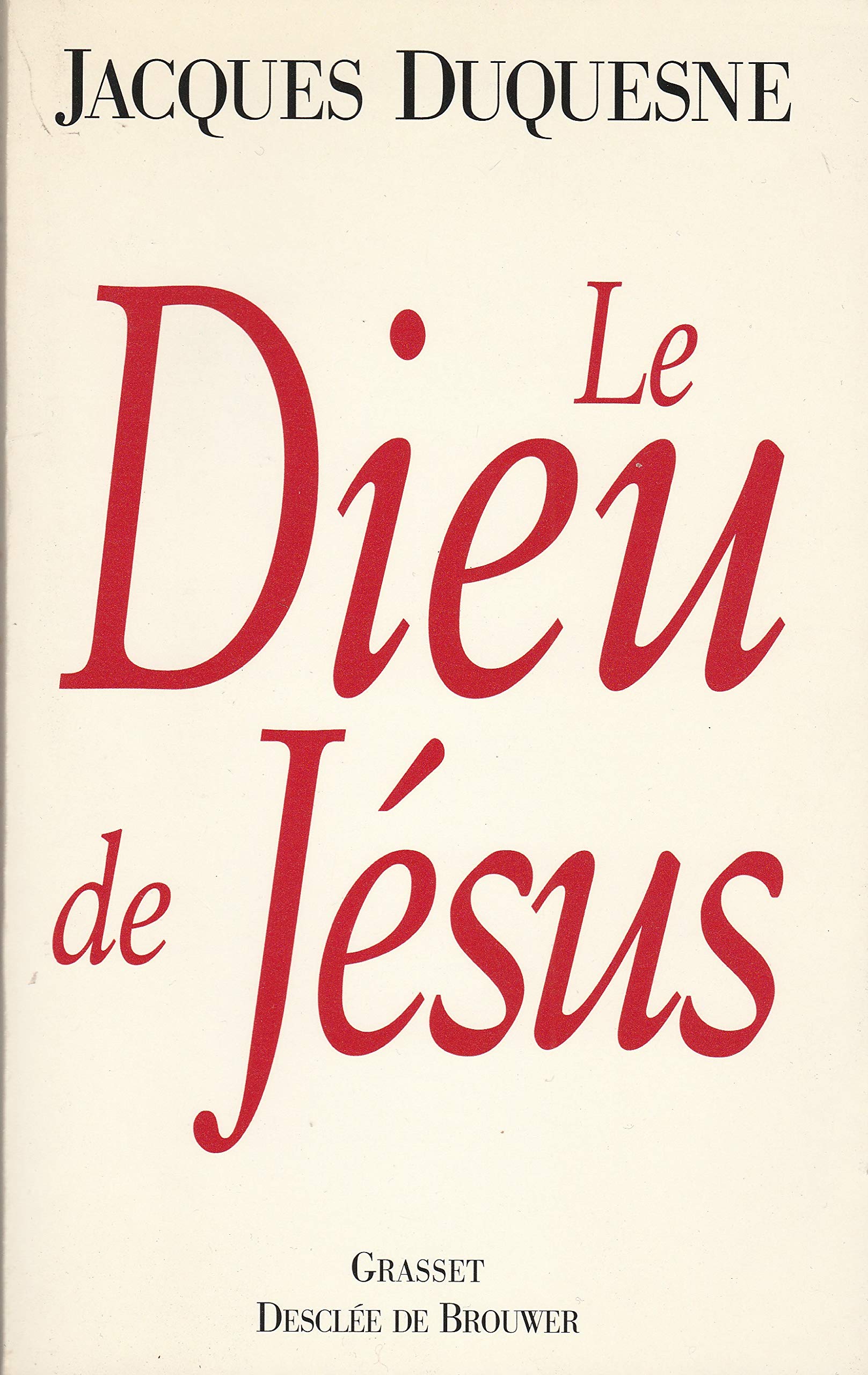 Le Dieu de Jésus 9782246449119