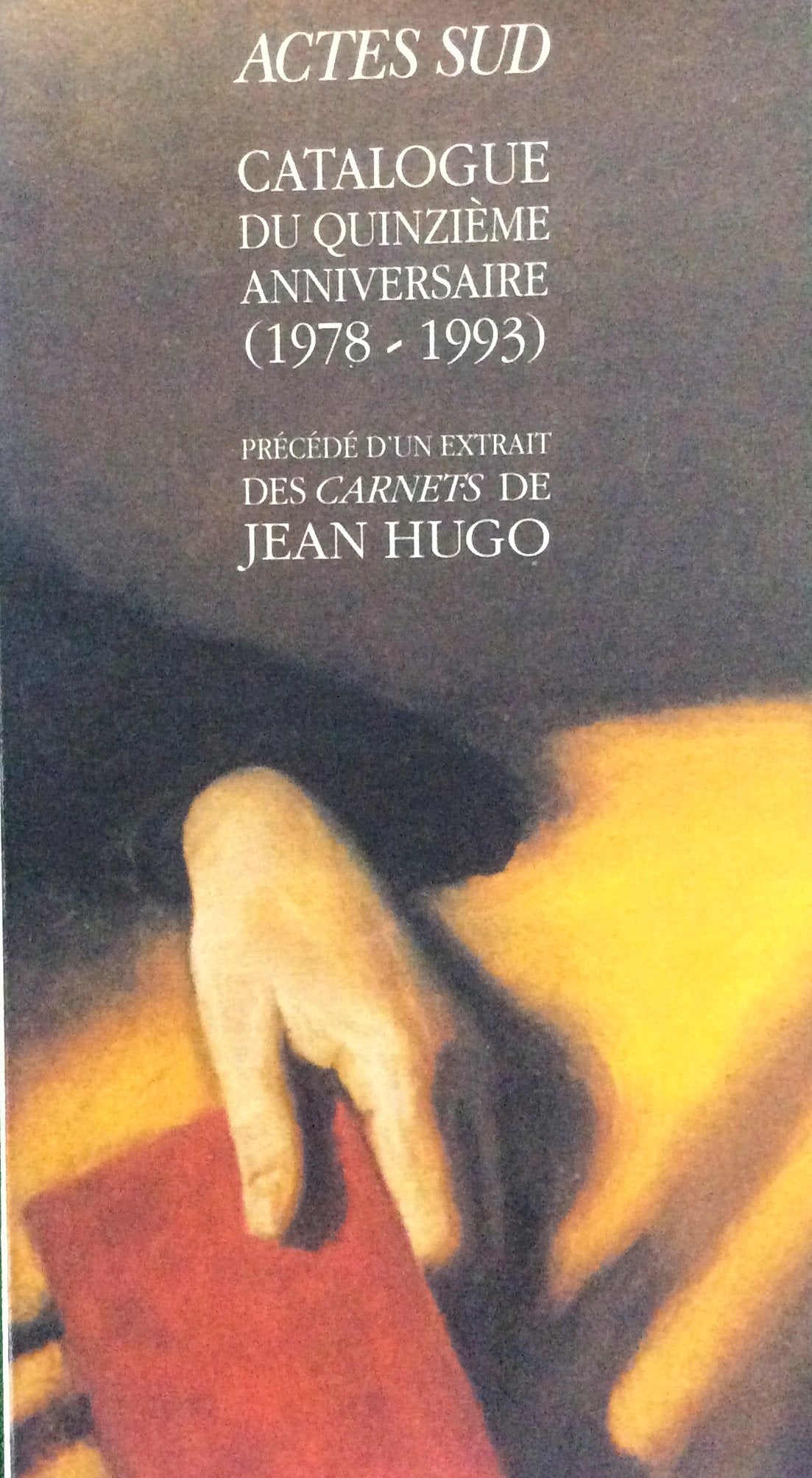 Catalogue du quinzieme anniversaire (1978-1993)actes sud 1994 9782742701490