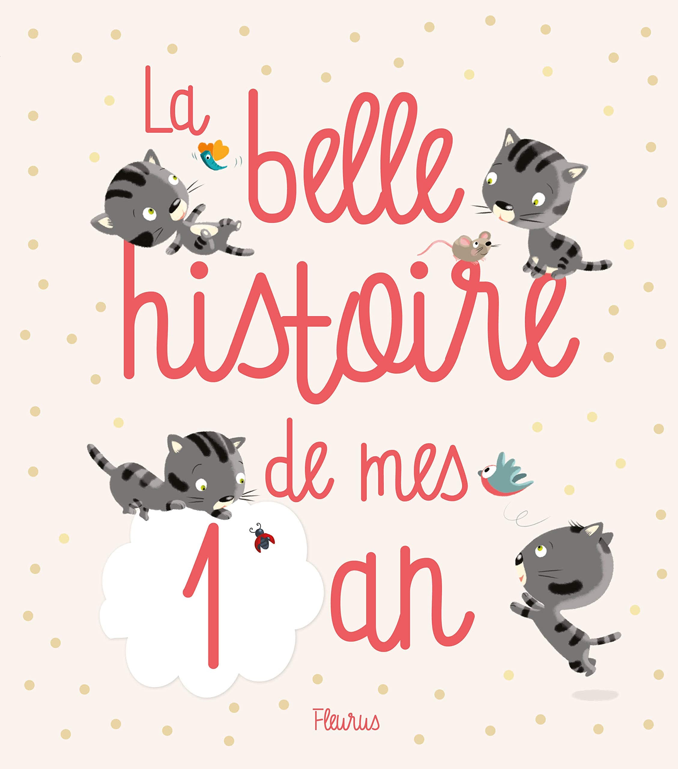 La belle histoire de mes 1 an 9782215136422