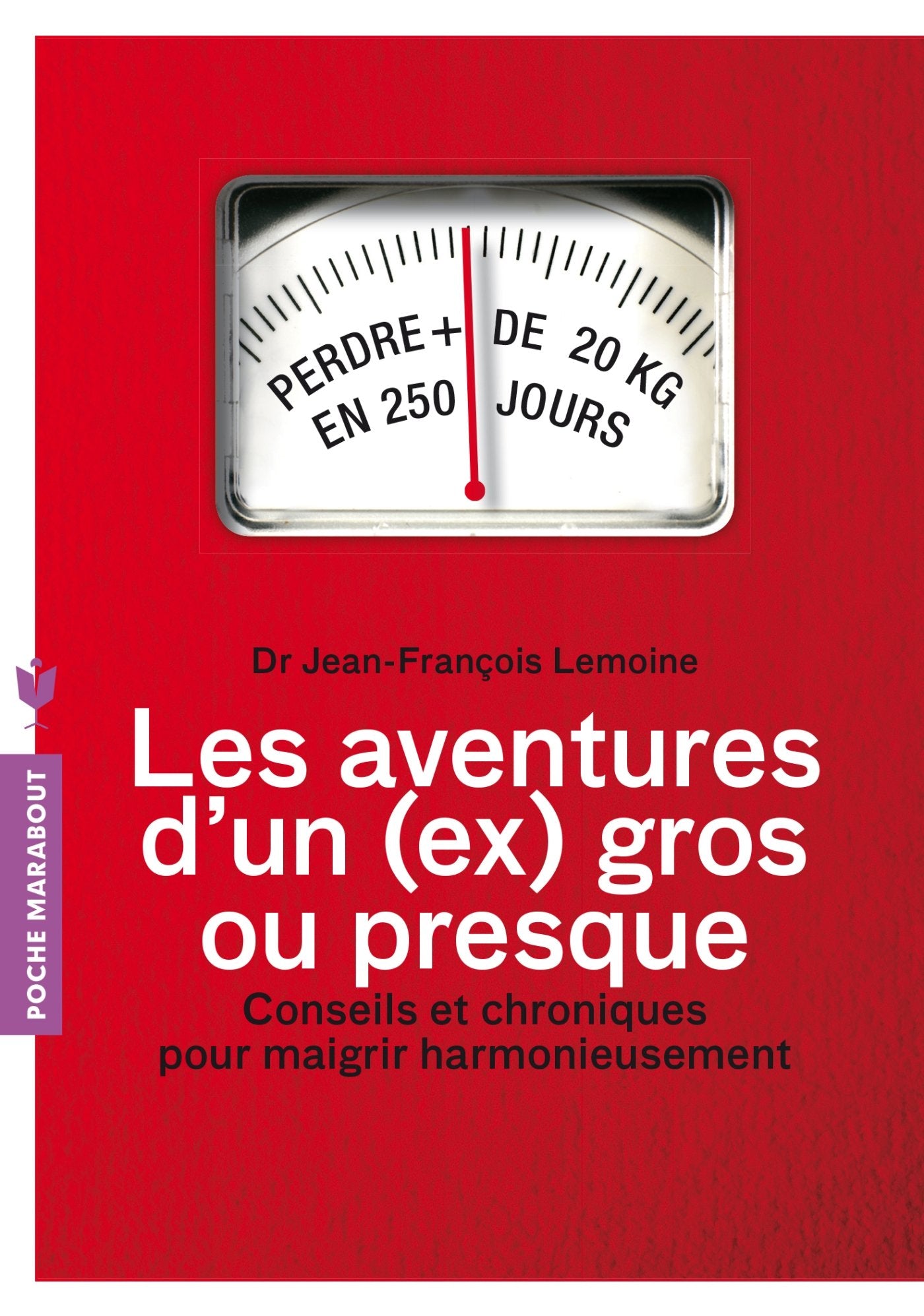 Les aventures d'un ex-gros... ou presque: Conseils et chroniques pour maigrir harmonieusement 9782501095990