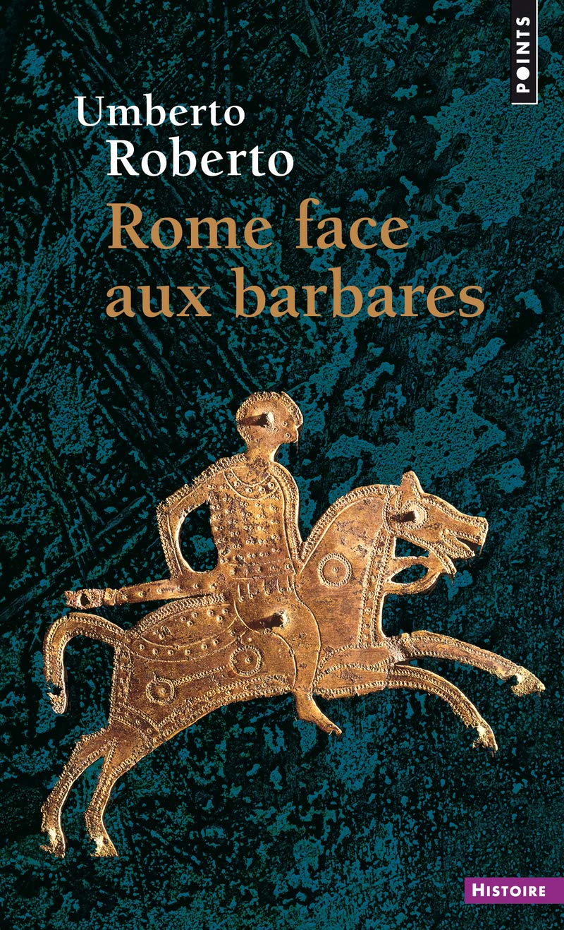 Rome face aux barbares: Une histoire des sacs de la Ville 9782757867327