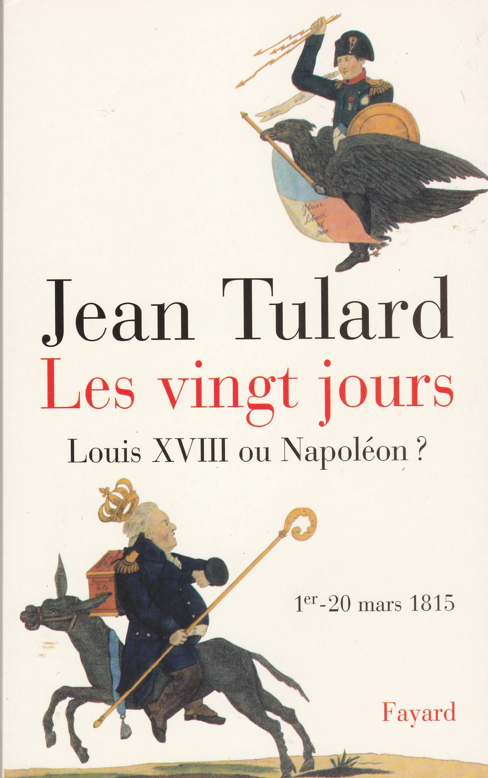 Les Vingt Jours, 1er-20 mars 1815 9782213608679