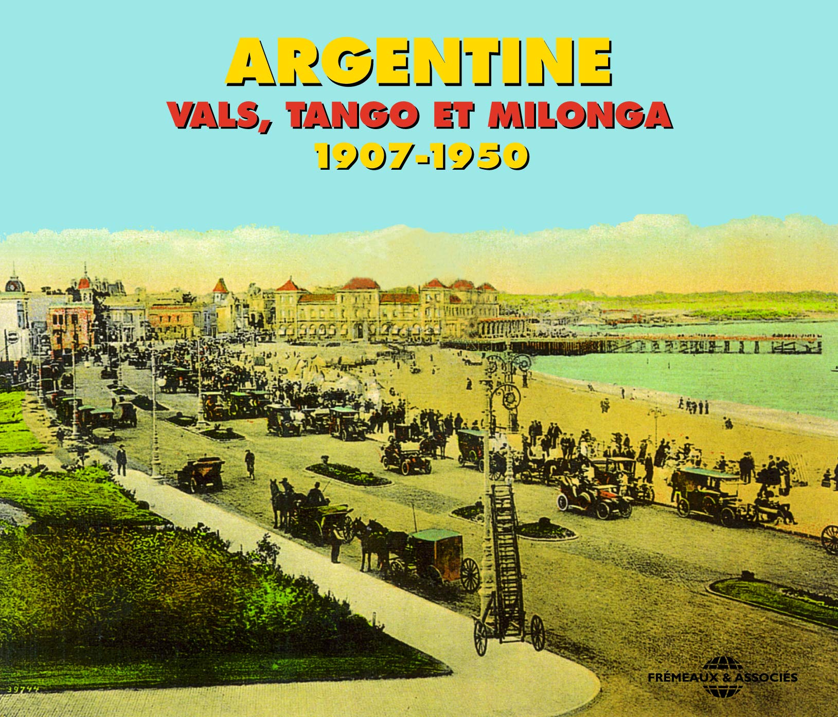 Argentine 1907-0950 : Vals, Tango et Milonga 3561302500423