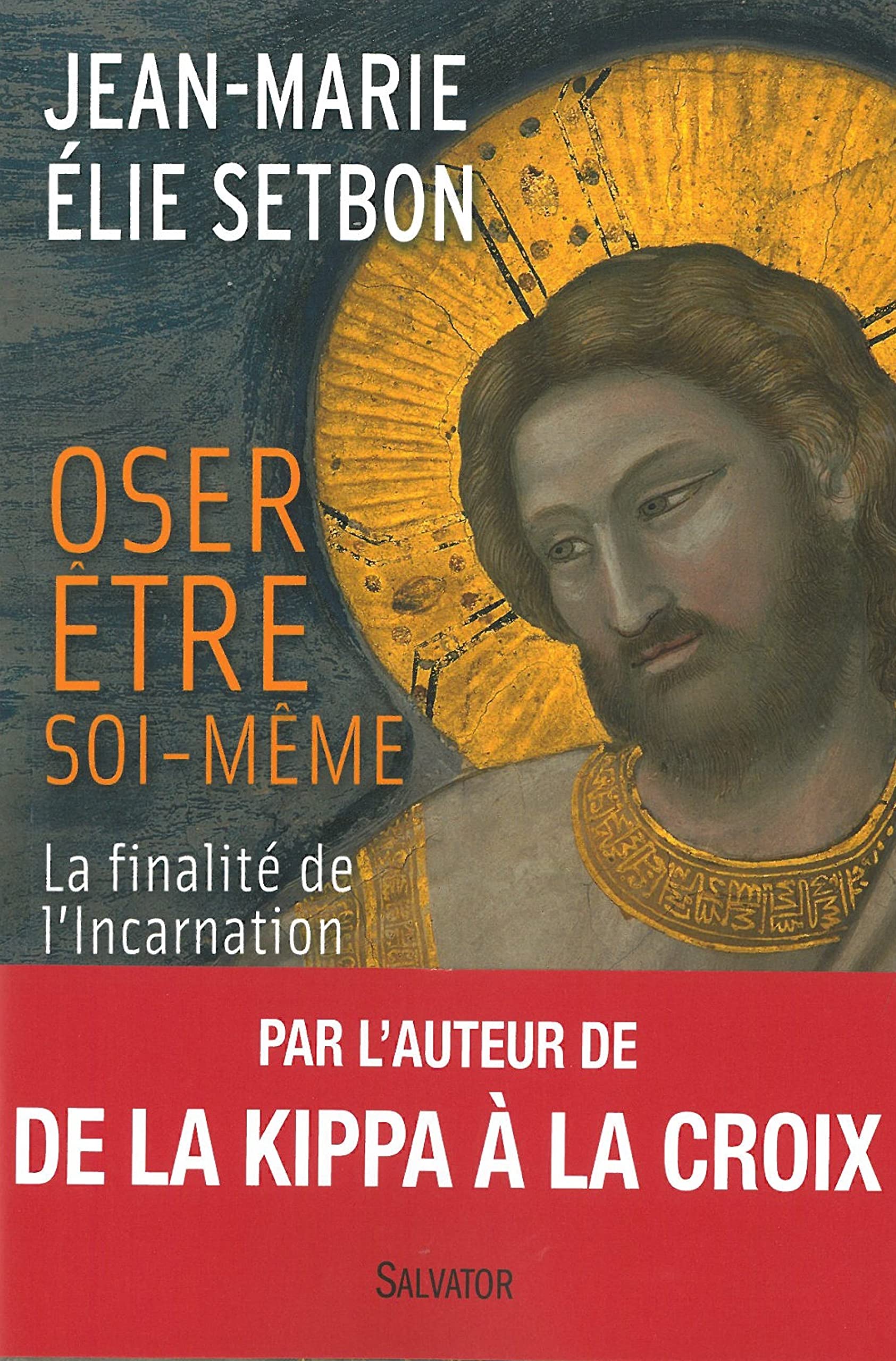 Oser être soi-même, finalité de l'Incarnation 9782706711527