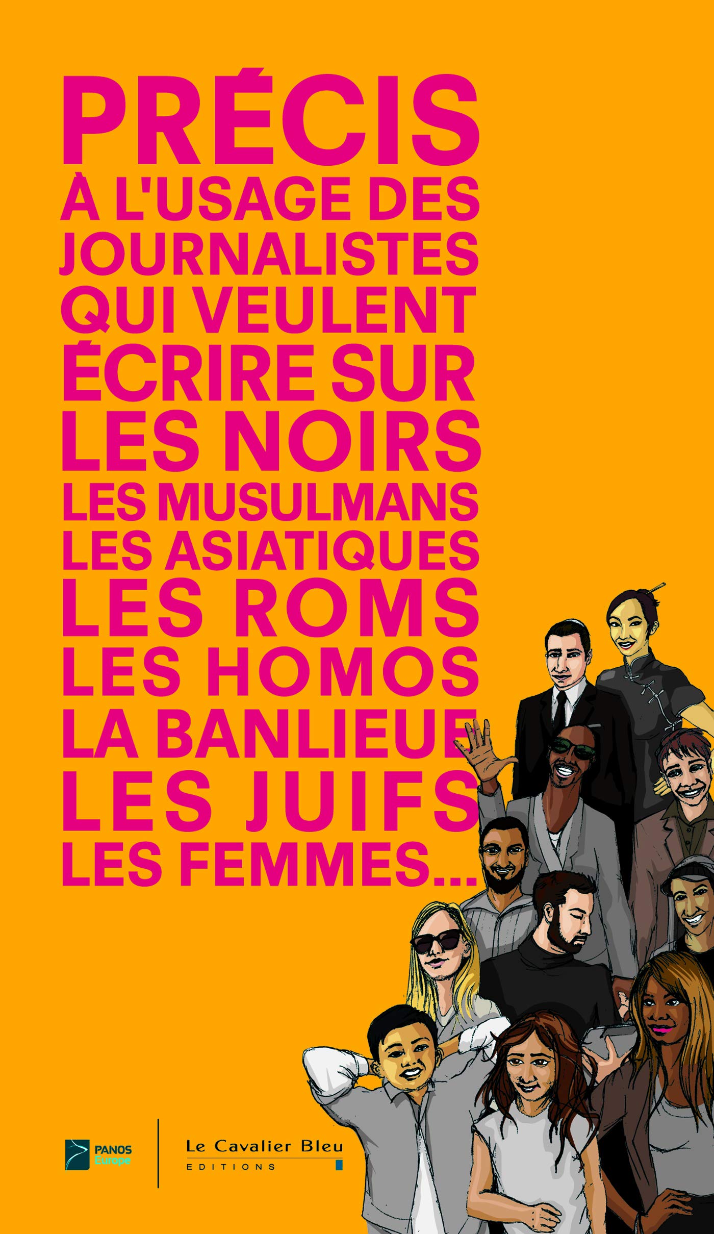 Précis à l'usage des journalistes qui veulent écrire sur les Noirs, les musulmans, les Asiatiques, les Roms, les homos, la banlieue, les juifs, les femmes... 9782846705301