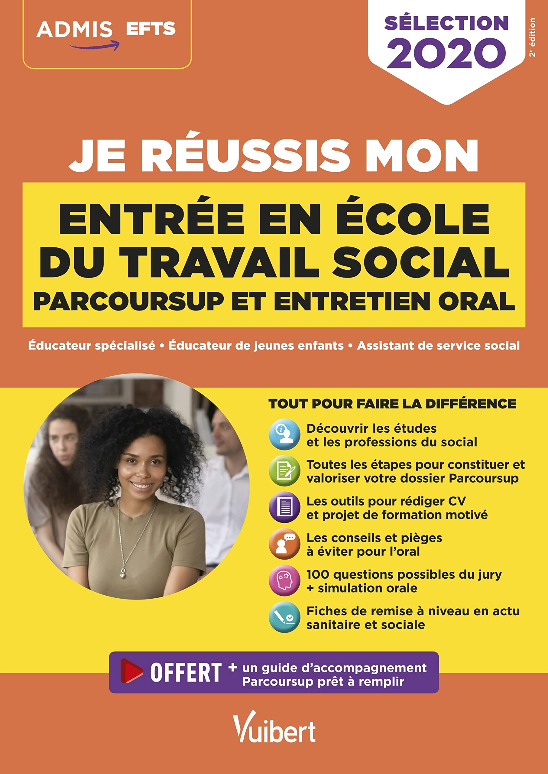 Je réussis mon entrée en école du travail social - EFTS: Educateur spécialisé, éducateur de jeunes enfants, assistant de service social, Parcoursup et entretien oral 9782311207743