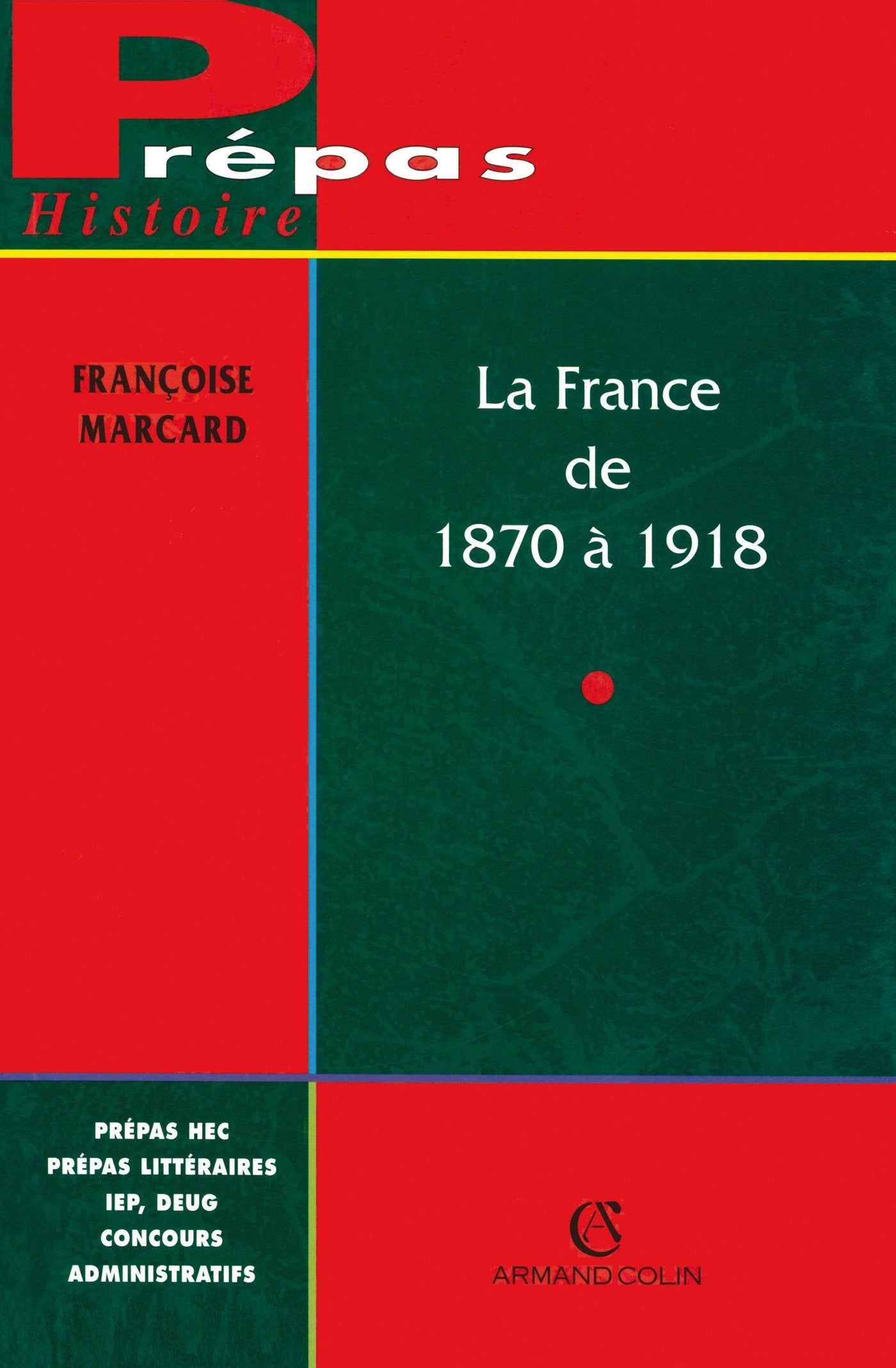 La France de 1870 à 1918 : L'ancrage de la République 9782200014254
