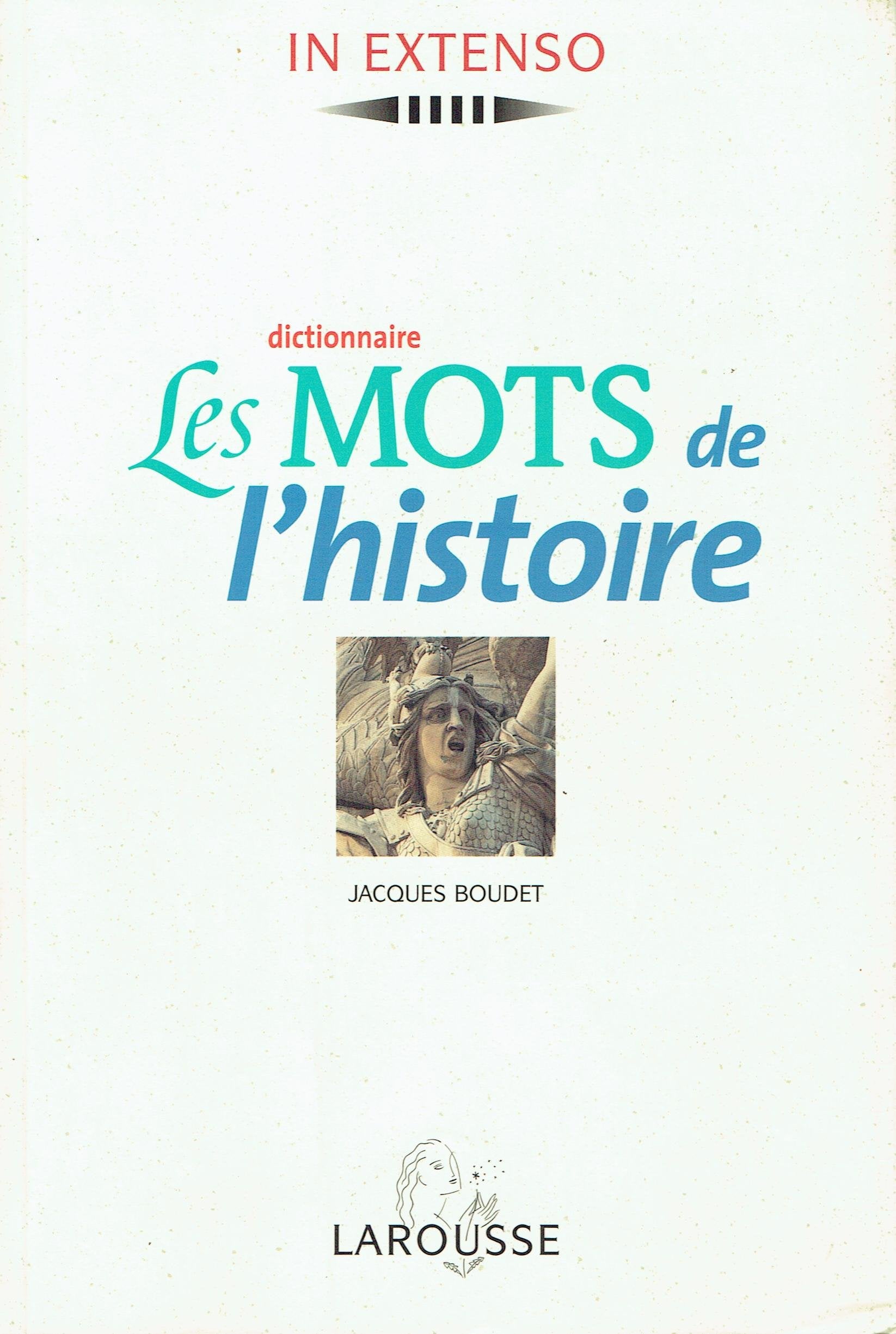 Les Mots De L'Histoire. Dictionnaire 9782037500449