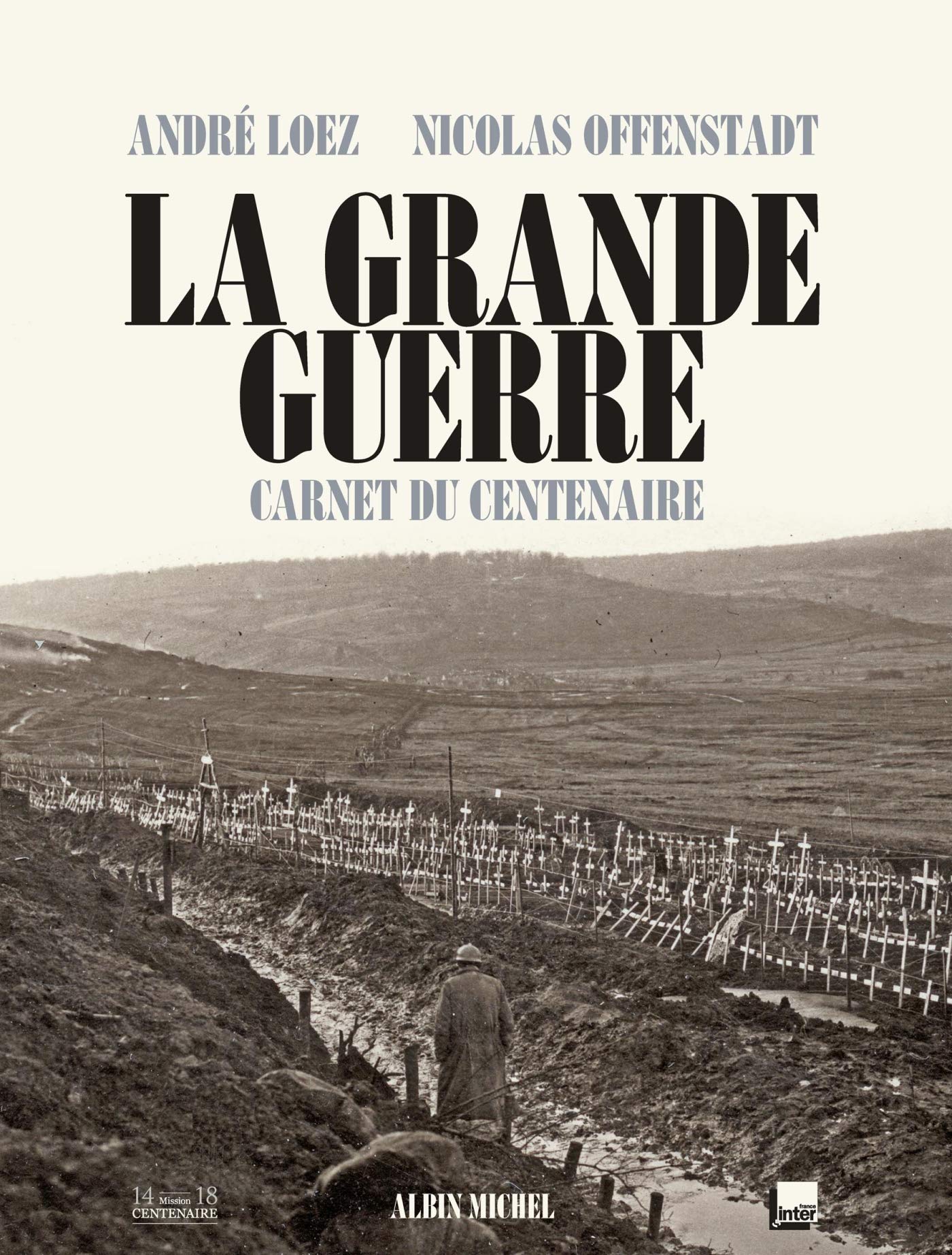 La Grande Guerre: Le carnet du centenaire 9782226251497