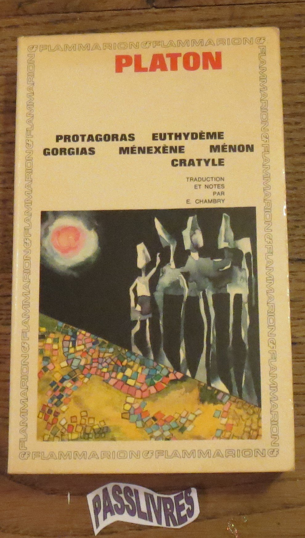 Platon: Protagoras, Euthydeme, Gorgias, Menexene, Menon, Cratyle (French)