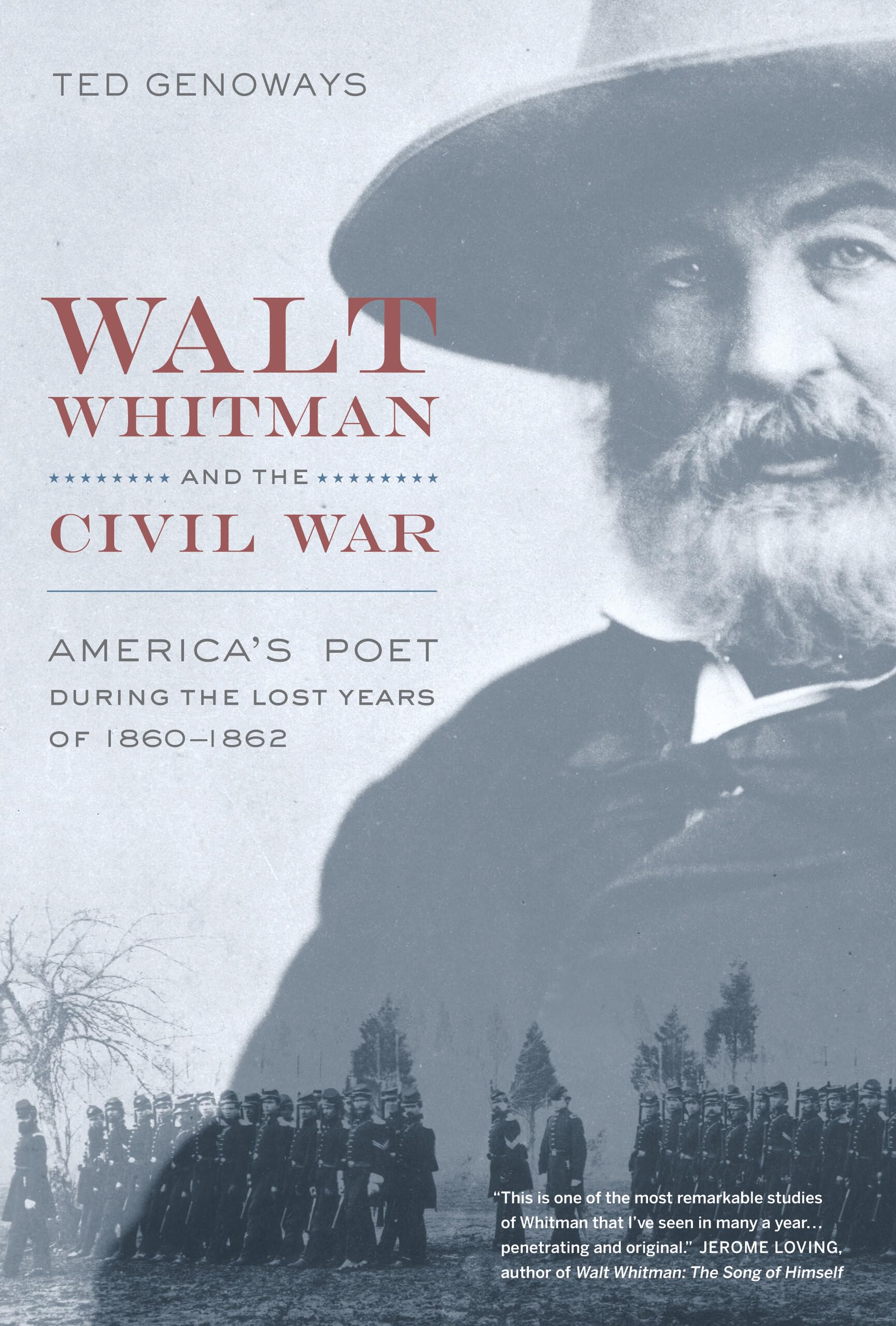 Walt Whitman and the Civil War: America’s Poet during the Lost Years of 1860-1862 9780520259065
