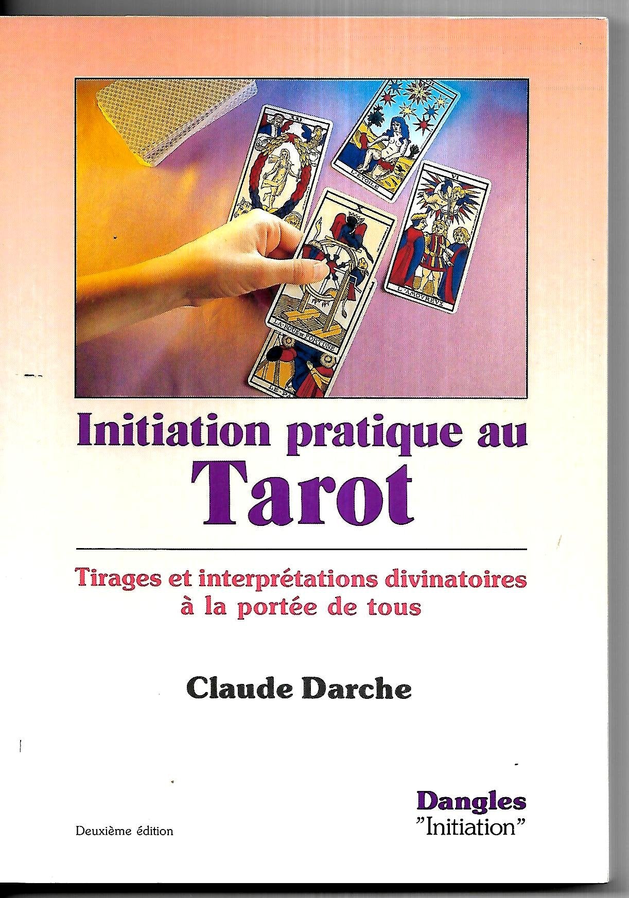 Initiation pratique au tarot : Tirages et interprétations divinatoires à la portée de tous 9782703303701