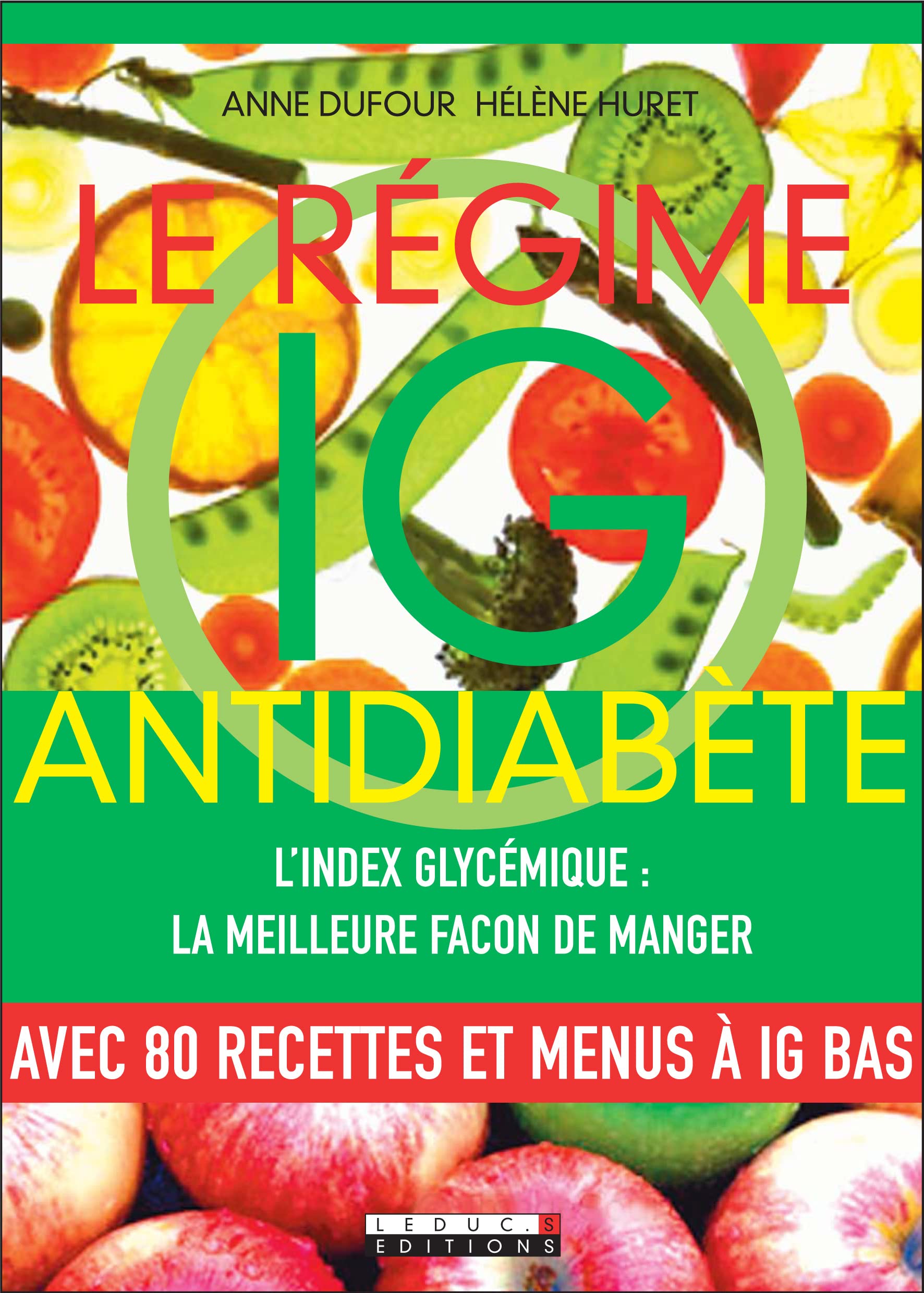 Le régime IG antidiabère: L'index glycémique : la meilleure façon de manger 9782848991702