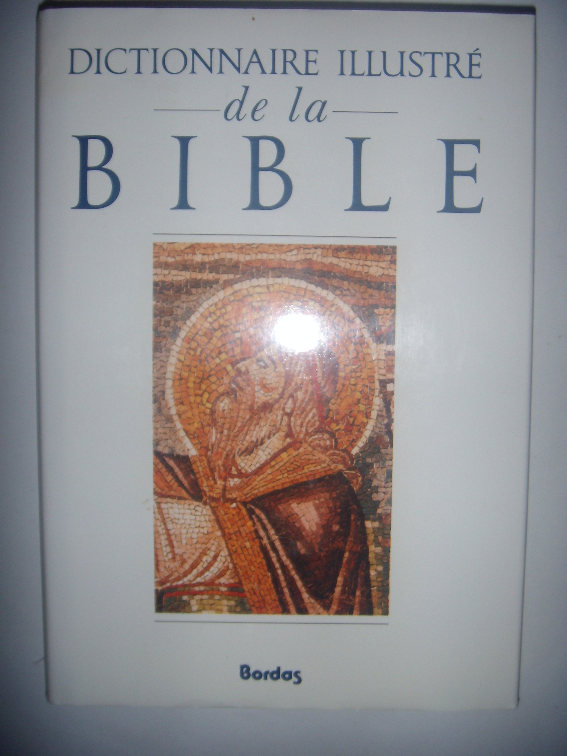 Dictionnaire illustré de la Bible 9782040184414