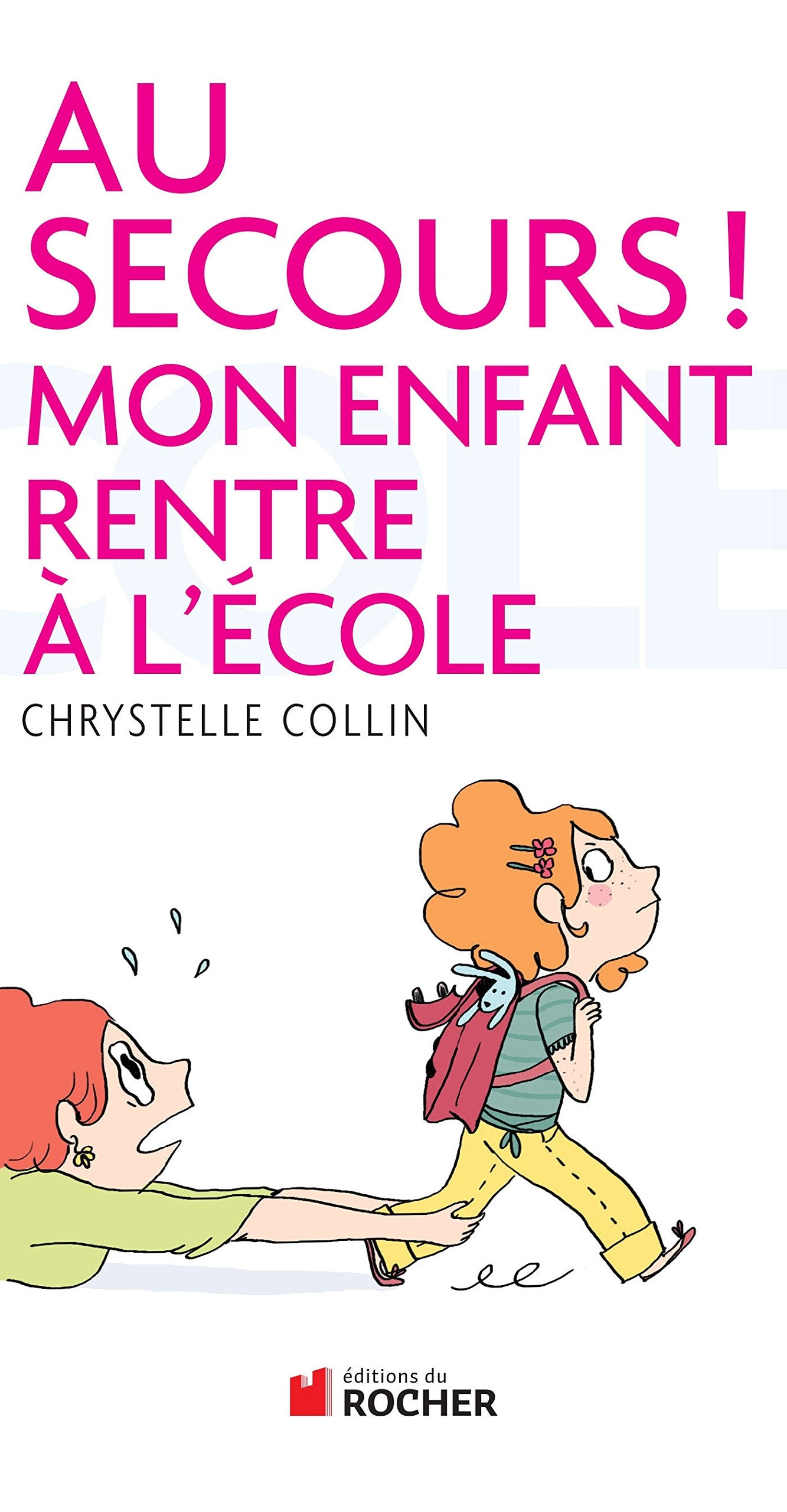 Au secours ! Mon enfant rentre à l'école 9782268071749