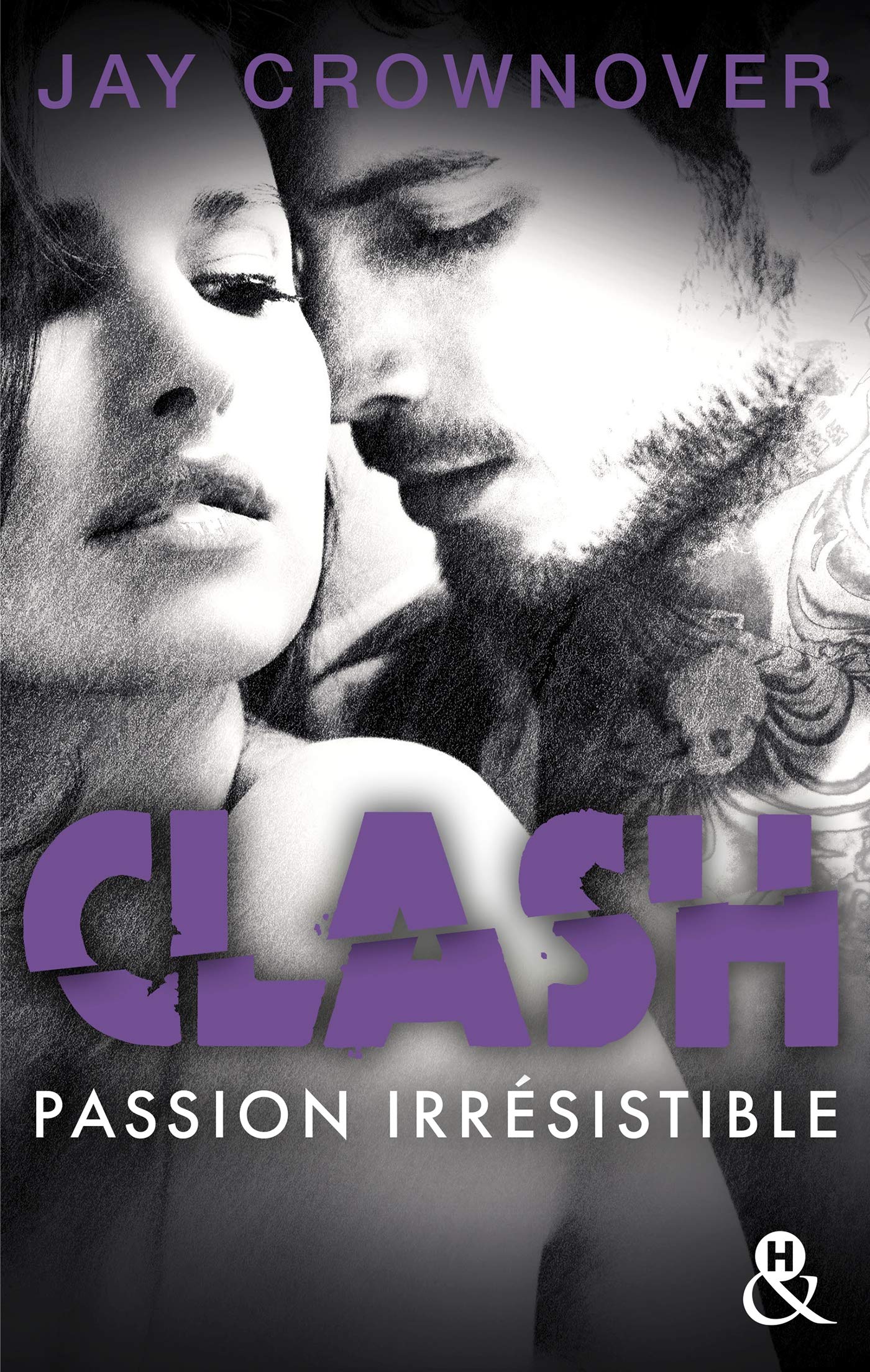 Clash T4 : Passion irrésistible: le dernier tome du spin-off de Marked Men 9782280387422