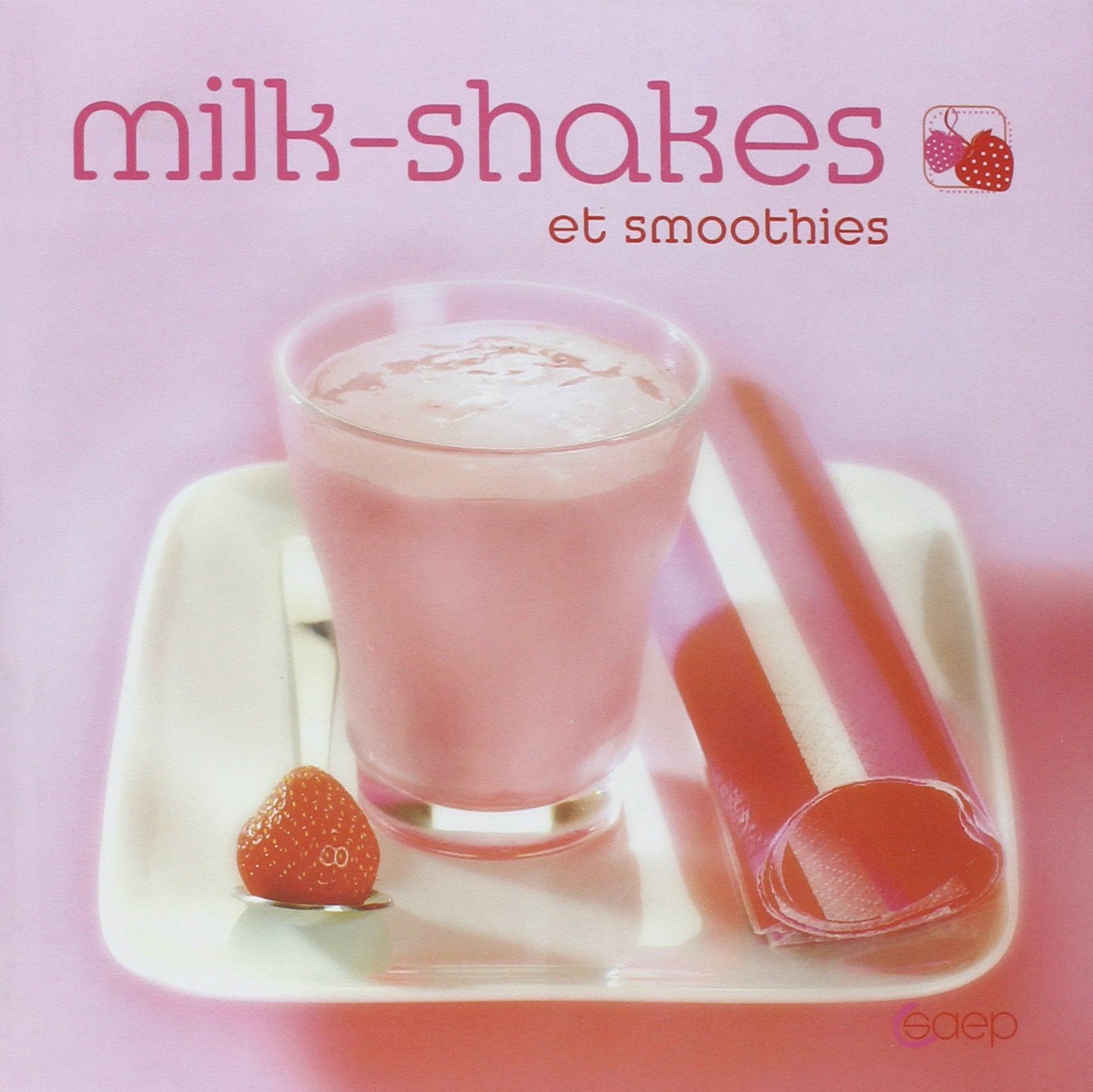 Milk-shakes et smoothies 9782737281303