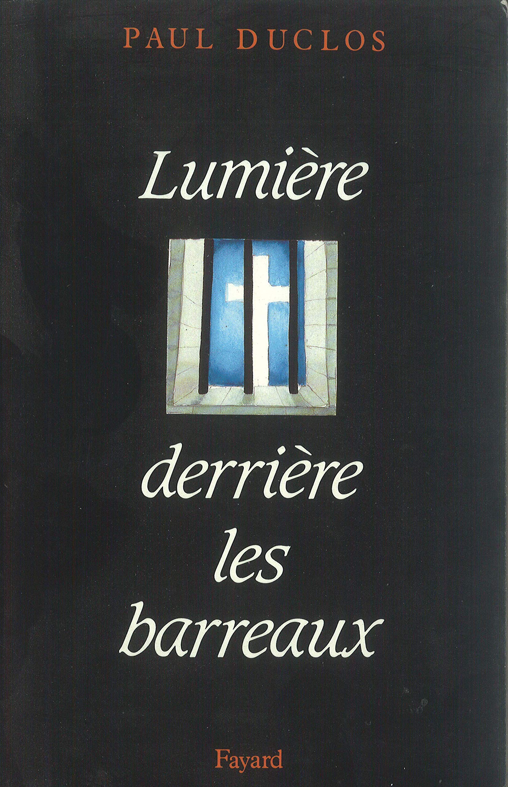 Lumière derrière les barreaux : lettres, témoignages, 1944-1955 9782213021669