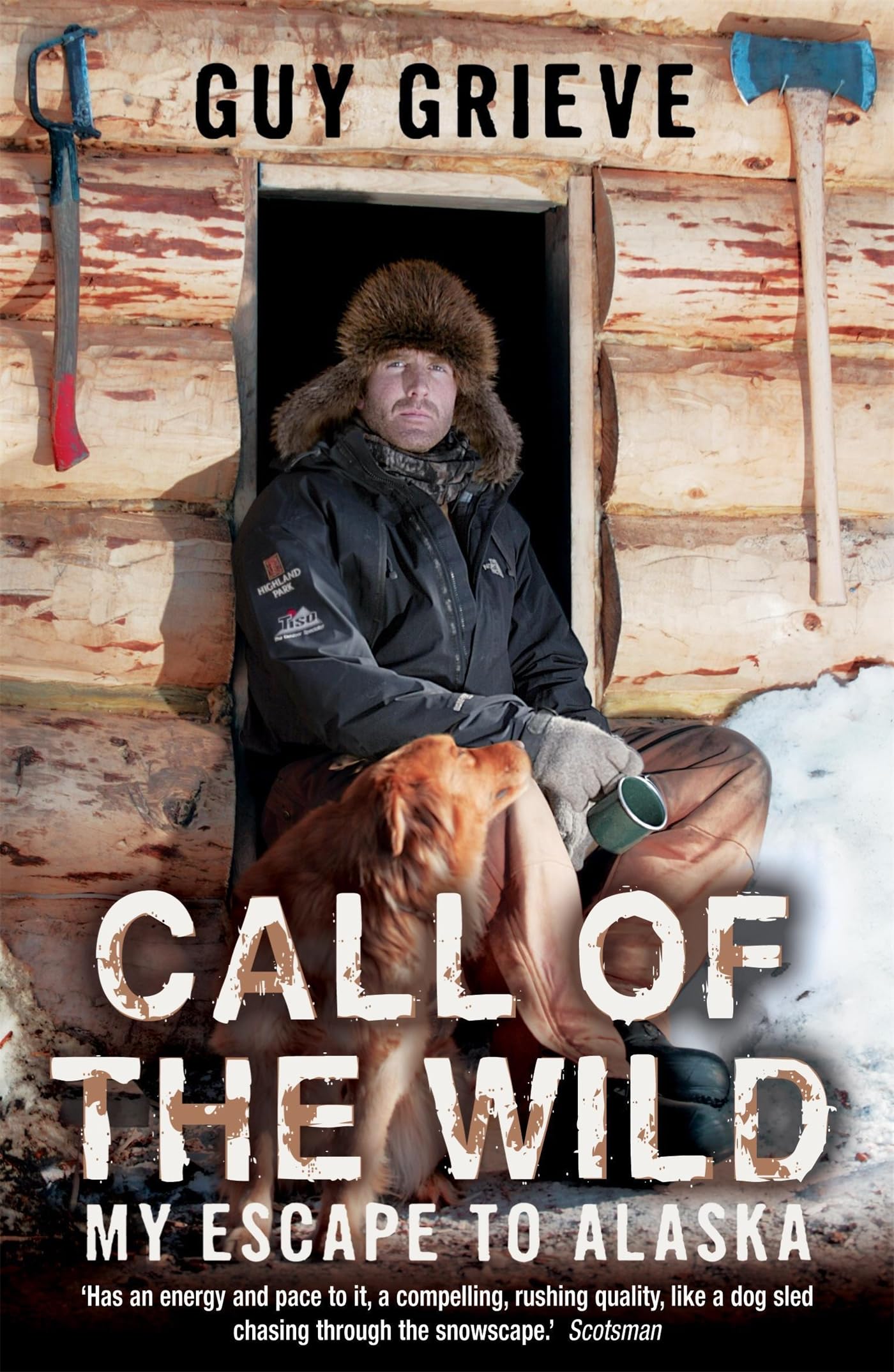 Call of the Wild: My Escape to Alaska 9780340898253
