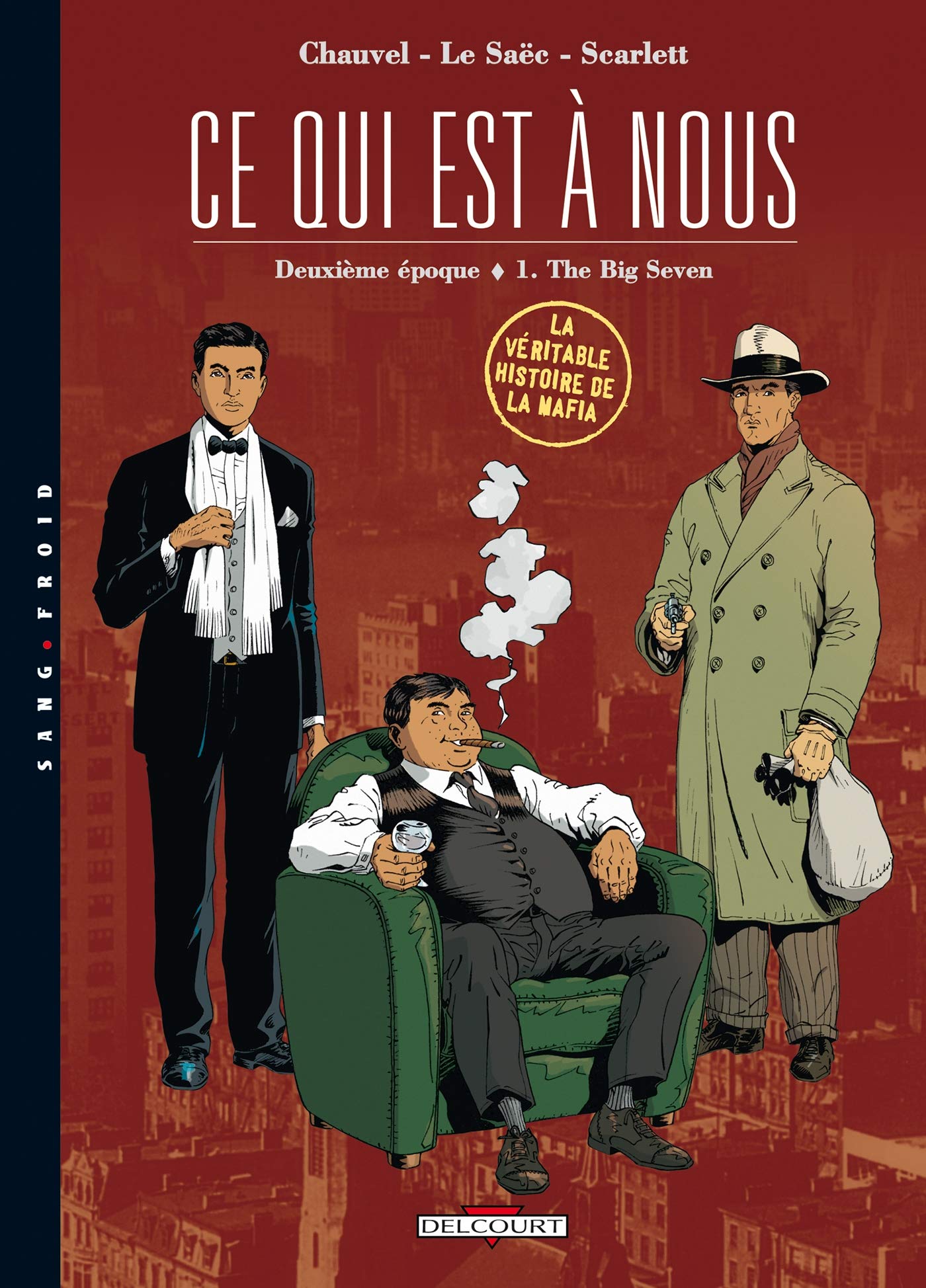 Ce qui est à nous - Deuxième époque, tome 1 : The Big Seven 9782840558538