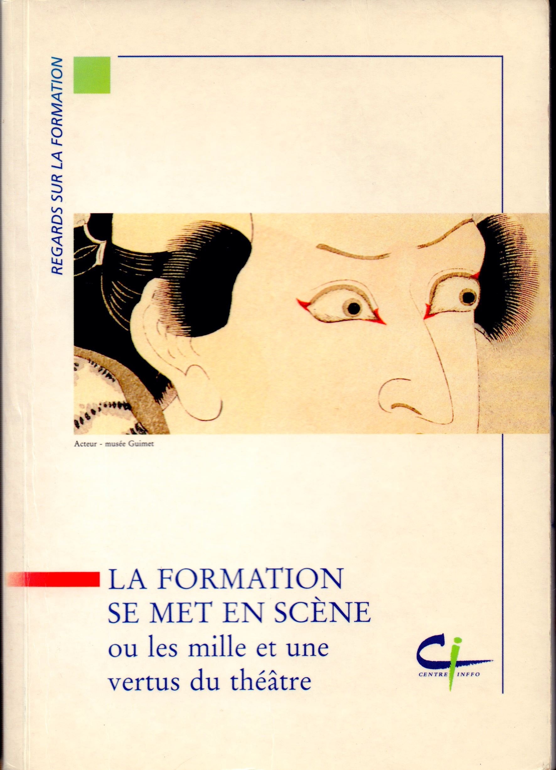 La formation se met en scène: Ou les mille et une vertus du théâtre 9782908940947